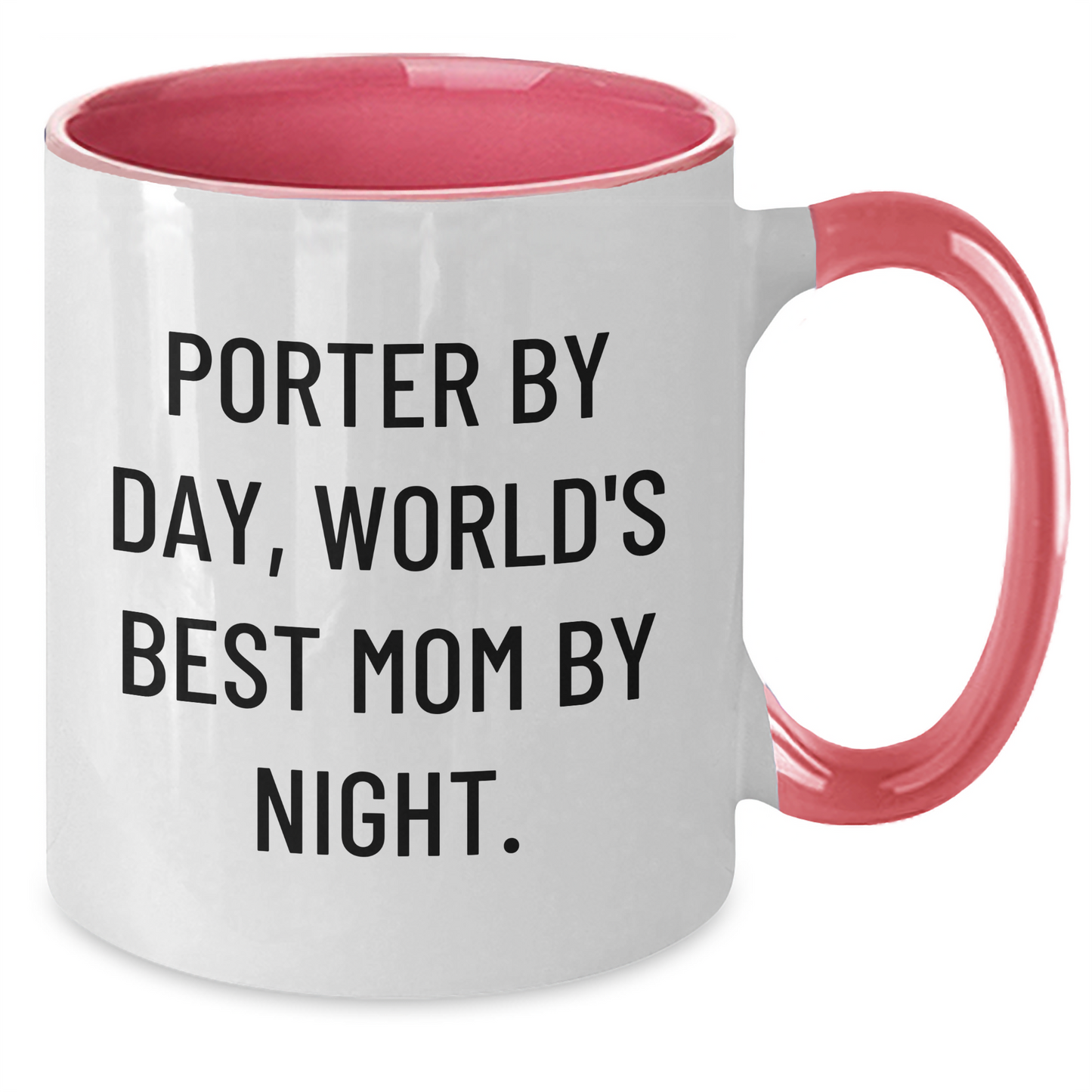 Porter by Day, World's Best Mom by Night Funny Two Tone Coffee Mug, Gifts from Men to Porter, Unique Father's Day Unique Gifts - Additional