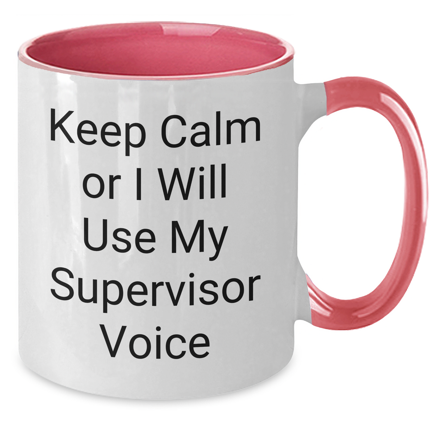 Funny Supervisor Gifts from Friends for Graduation Unique Two Tone Coffee Mugs - Keep Calm Or I Will Use My Supervisor Voice - Additional
