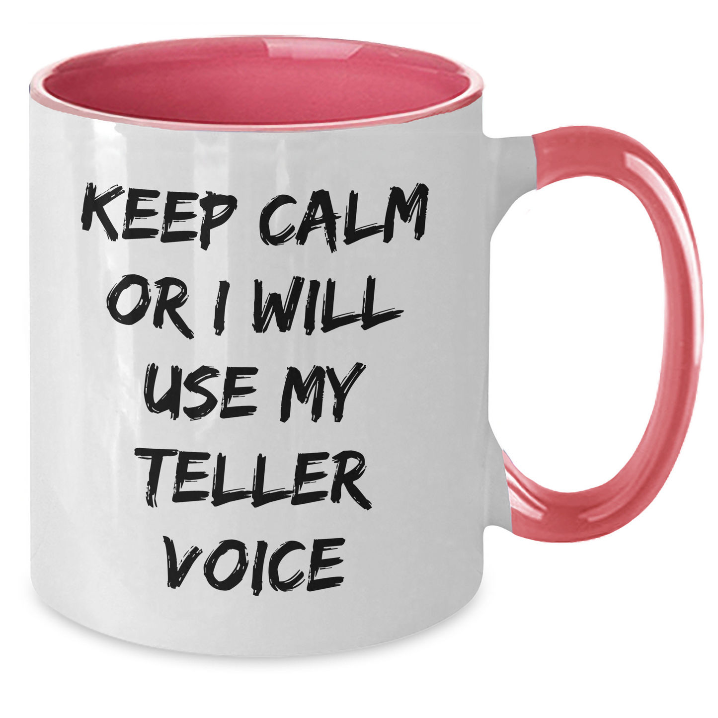 Funny Teller Gifts from Friends - Keep Calm Or I Will Use My Teller Voice Two Tone Coffee Mug for Graduation, Inspired by Teller Enthusiasts, Unique Gifts for Women, Men, and Family - Additional
