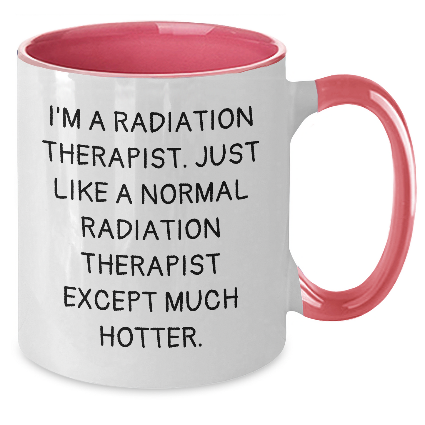 Funny Radiation Therapist Gifts for Radiation Therapist, Two Tone Coffee Mug with Quote, Gifts from Friends, Unique Graduation Gifts for Radiation Therapist - Additional