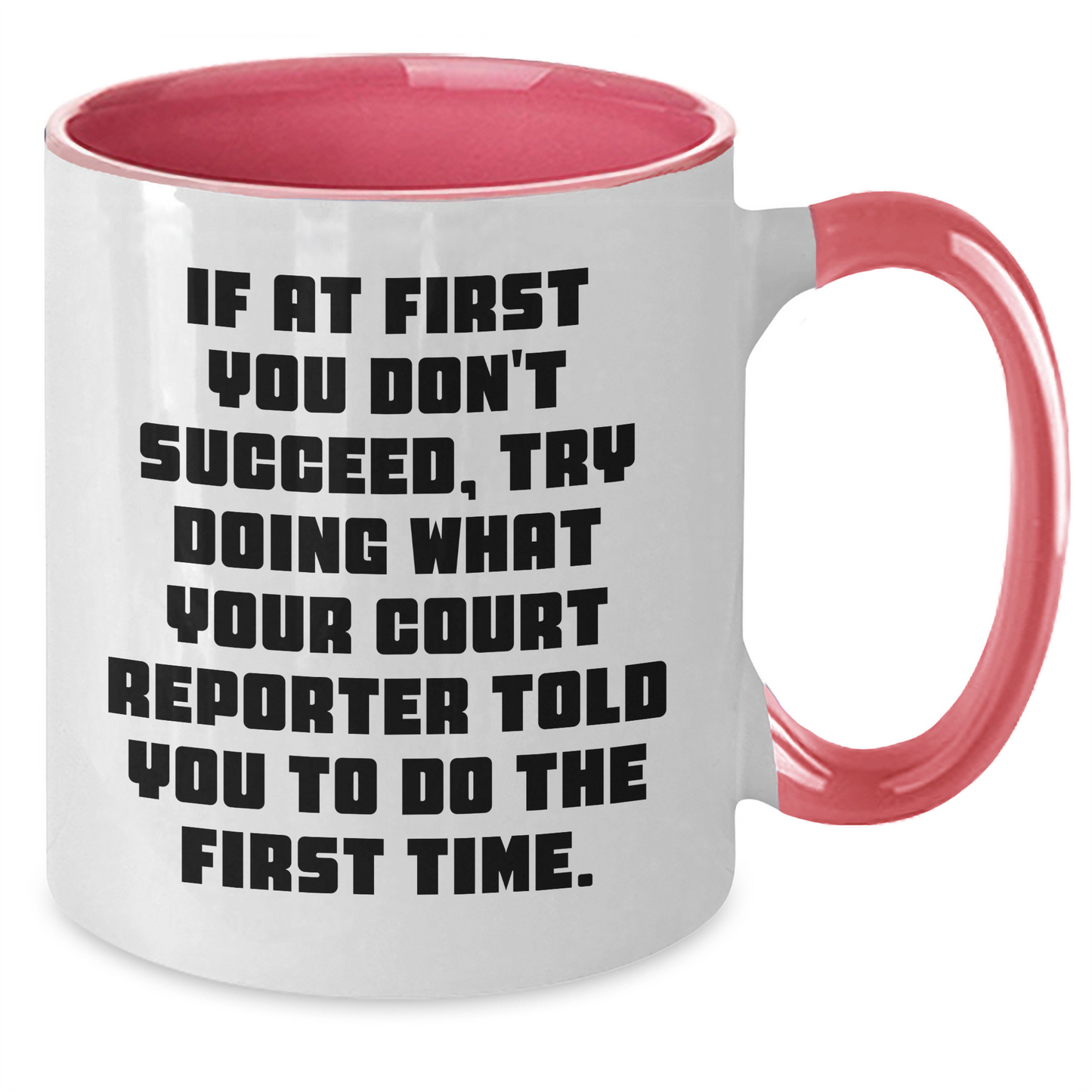 Funny Court Reporter Gifts from Men to Graduates - 'If At First You Don't Succeed...' Two Tone Coffee Mug, Court Reporter Humor - Additional