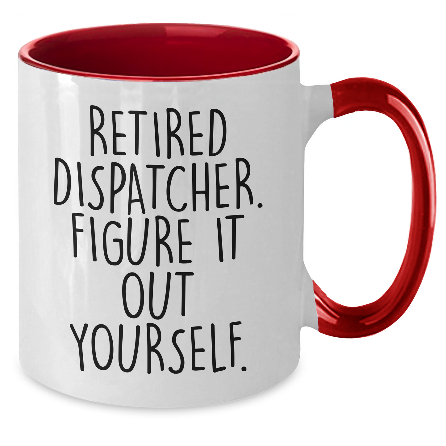 Dispatcher Gifts, Funny Quote, Two Tone Coffee Mug, Perfect for Graduation - Gifts from Family, Friends, Coworkers, or Boss - Additional