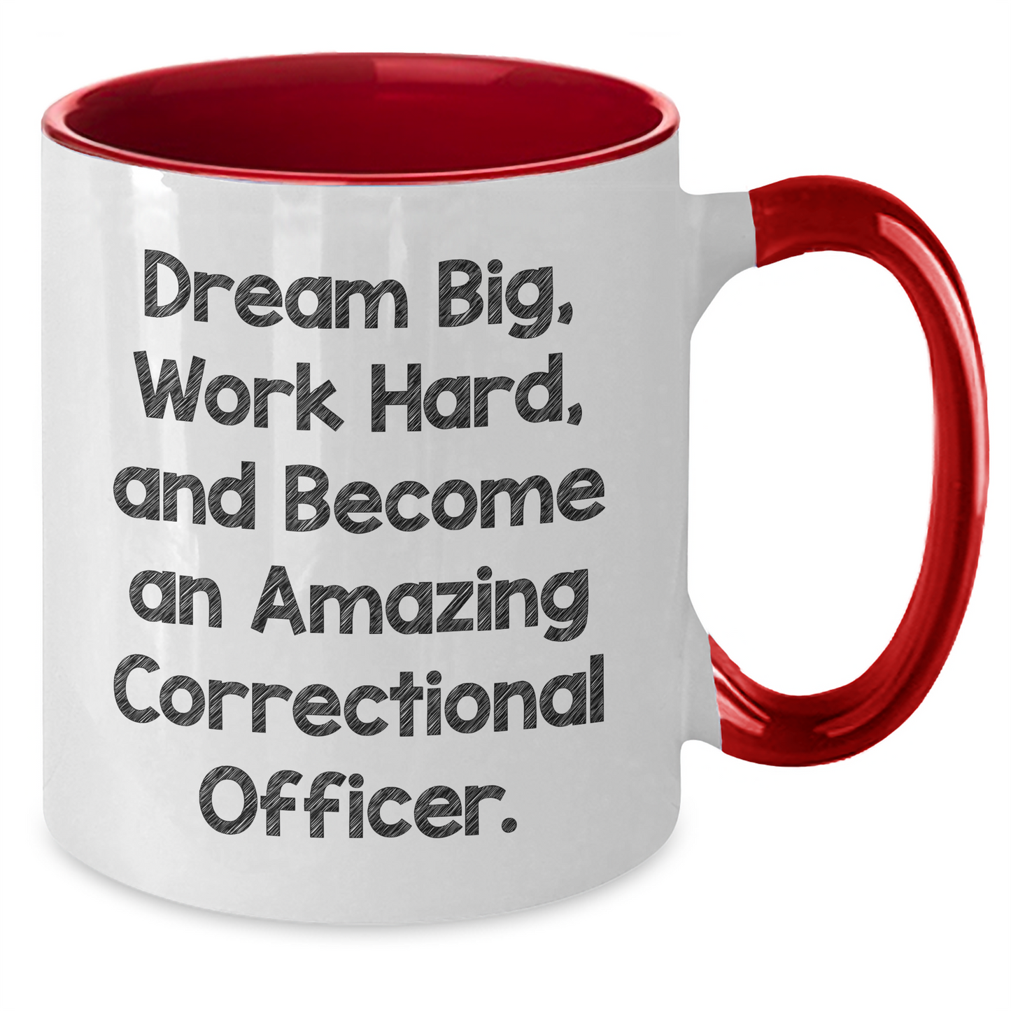 Correctional Officer Gifts from Friends - Inspirational Two Tone Coffee Mug for Graduation - 'Dream Big, Work Hard, And Become An Amazing Correctional Officer.' - Additional