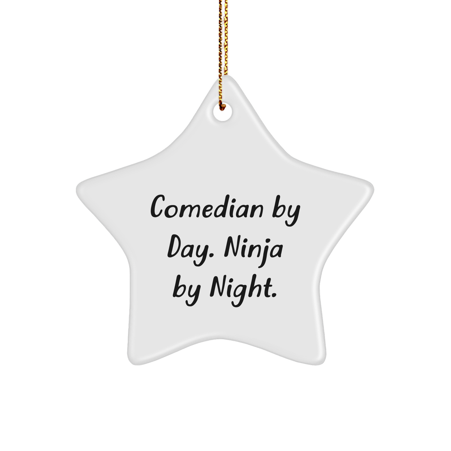 Comedian Gifts from Friends, Comedian By Day. Ninja By Night. Star Ornament for Comedian, Christmas Unique Gifts - Image 1