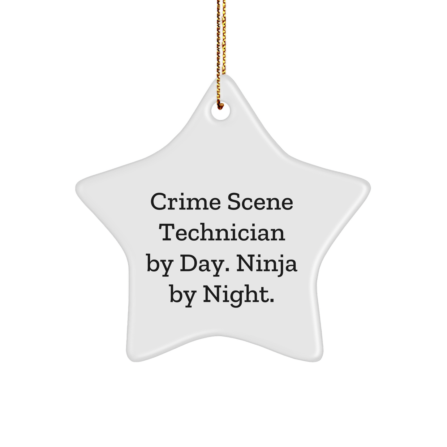 Crime Scene Technician Gifts from Men - Star Ornament, Christmas Unique Presents for Crime Scene Technician By Day. Ninja By Night. - Image 1