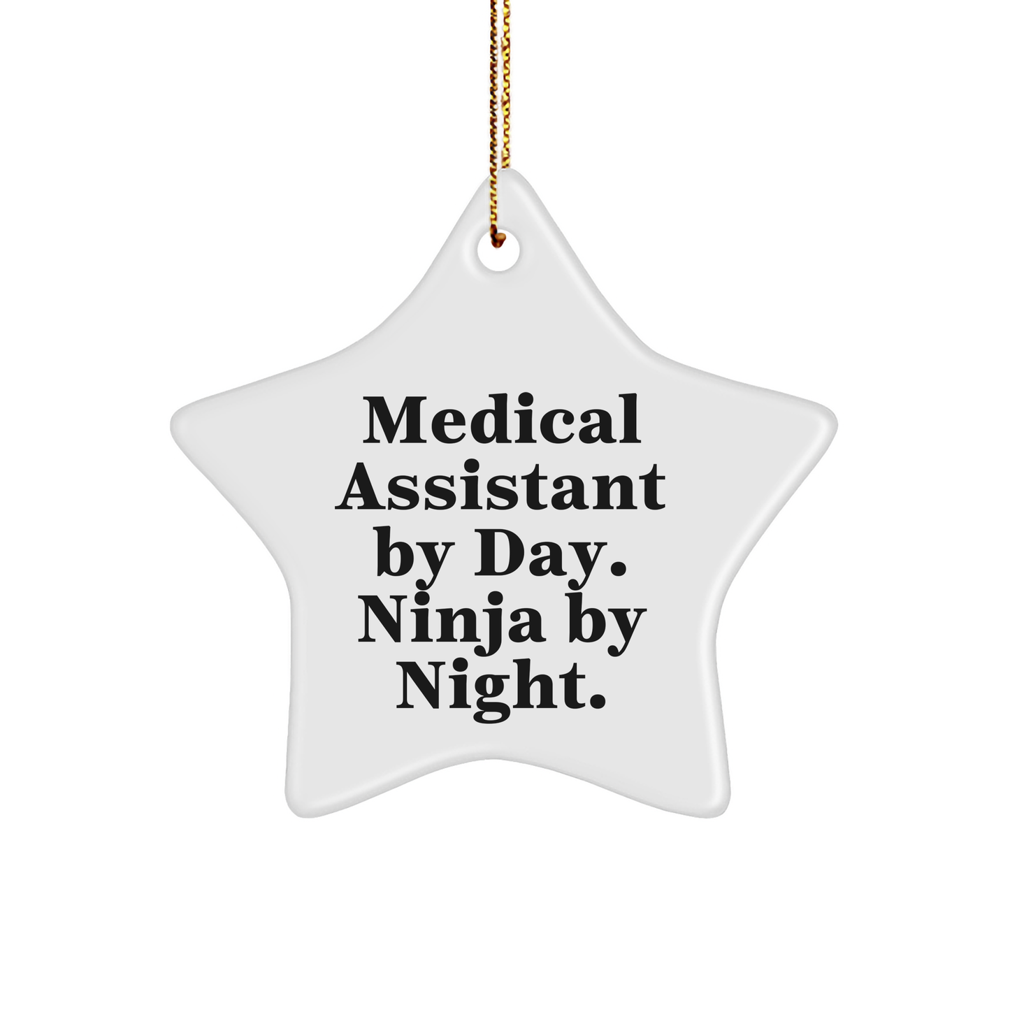 Medical Assistant by Day Star Ornament, Ninja By Night Funny Gifts for Medical Assistants from Friends, Family, or Coworkers - Image 1