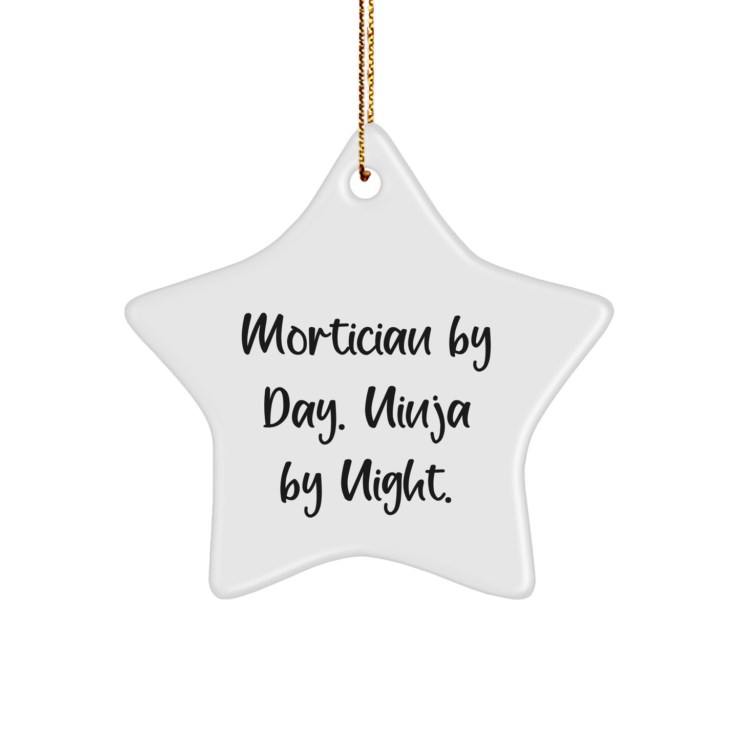Mortician Gifts from Friends - 'Mortician By Day. Ninja By Night.' Star Ornament for Christmas - Image 1