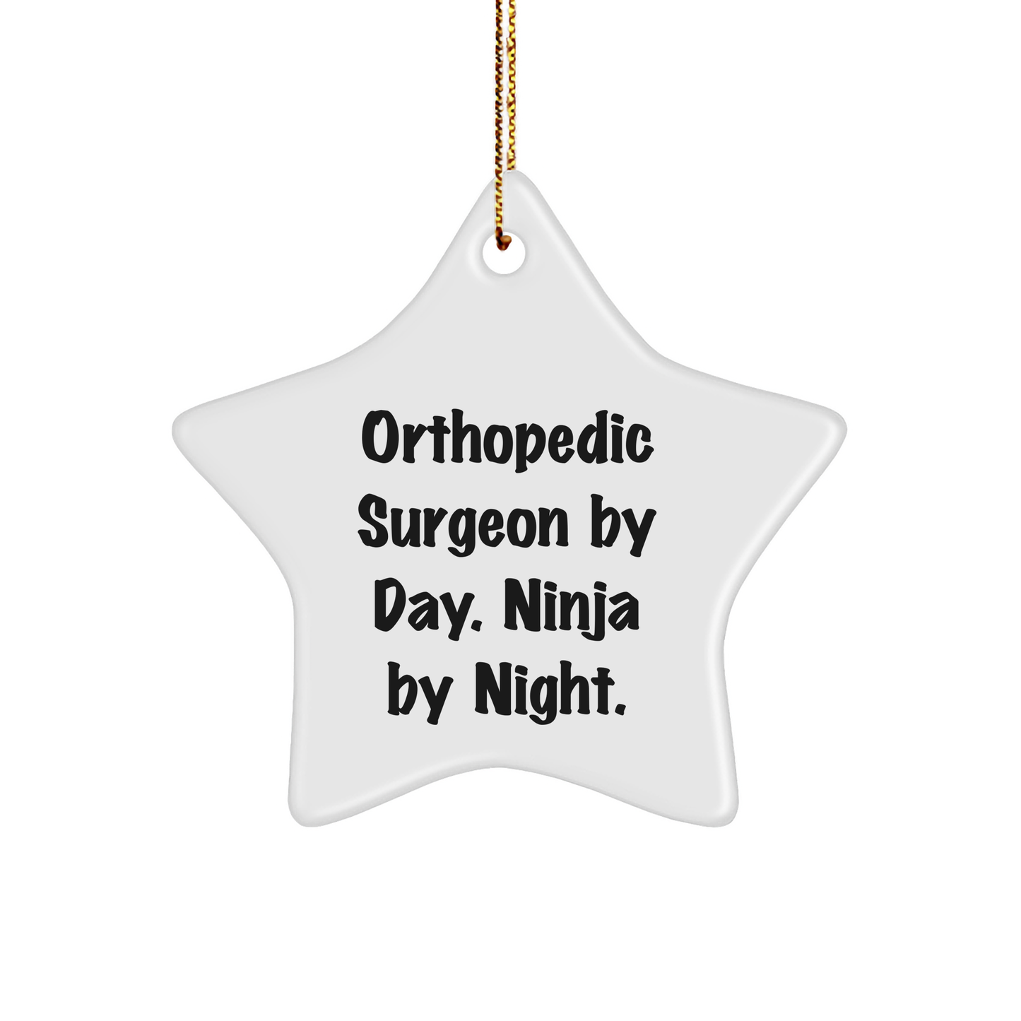 Orthopedic Surgeon Ninja Star Ornament, Funny Gifts from Men to Orthopedic Surgeon Friends, Star Ornament for Christmas Unique Gifts - Image 1