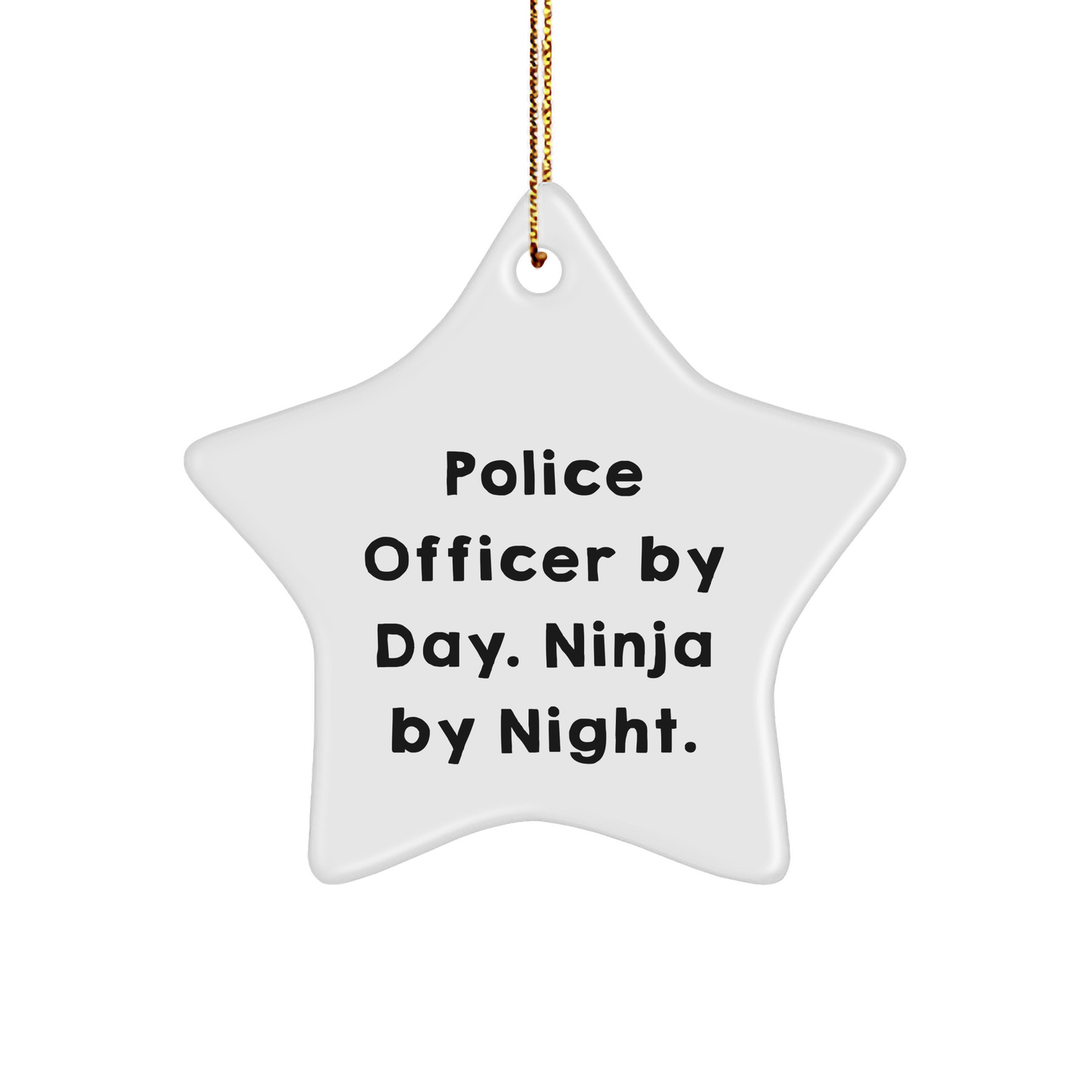 Police Officer Gifts, Funny Star Ornament, 'Police Officer By Day. Ninja By Night.' Quote, Gifts from Friends for Police Officer, Christmas Unique Gifts - Image 1