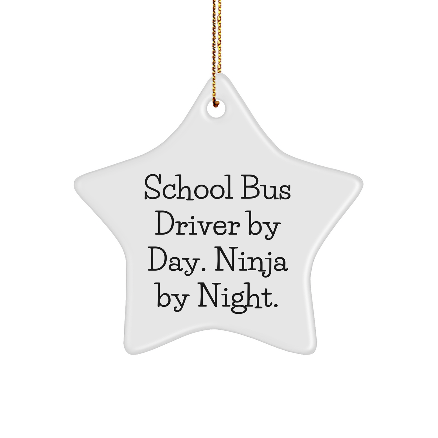 School Bus Driver Gifts by Friends, Funny Star Ornament for School Bus Driver By Day. Ninja By Night., Christmas Unique Gifts - Image 1