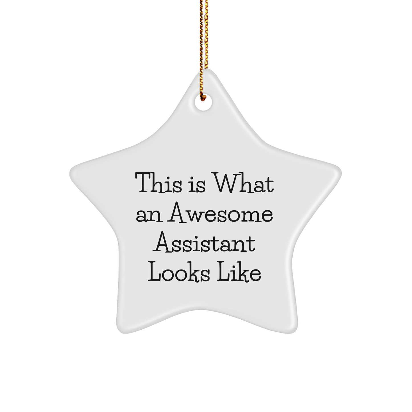 Funny Assistant Gifts from Friends and Family, This Is What An Awesome Assistant Looks Like White Star Ornament for Christmas - Image 1