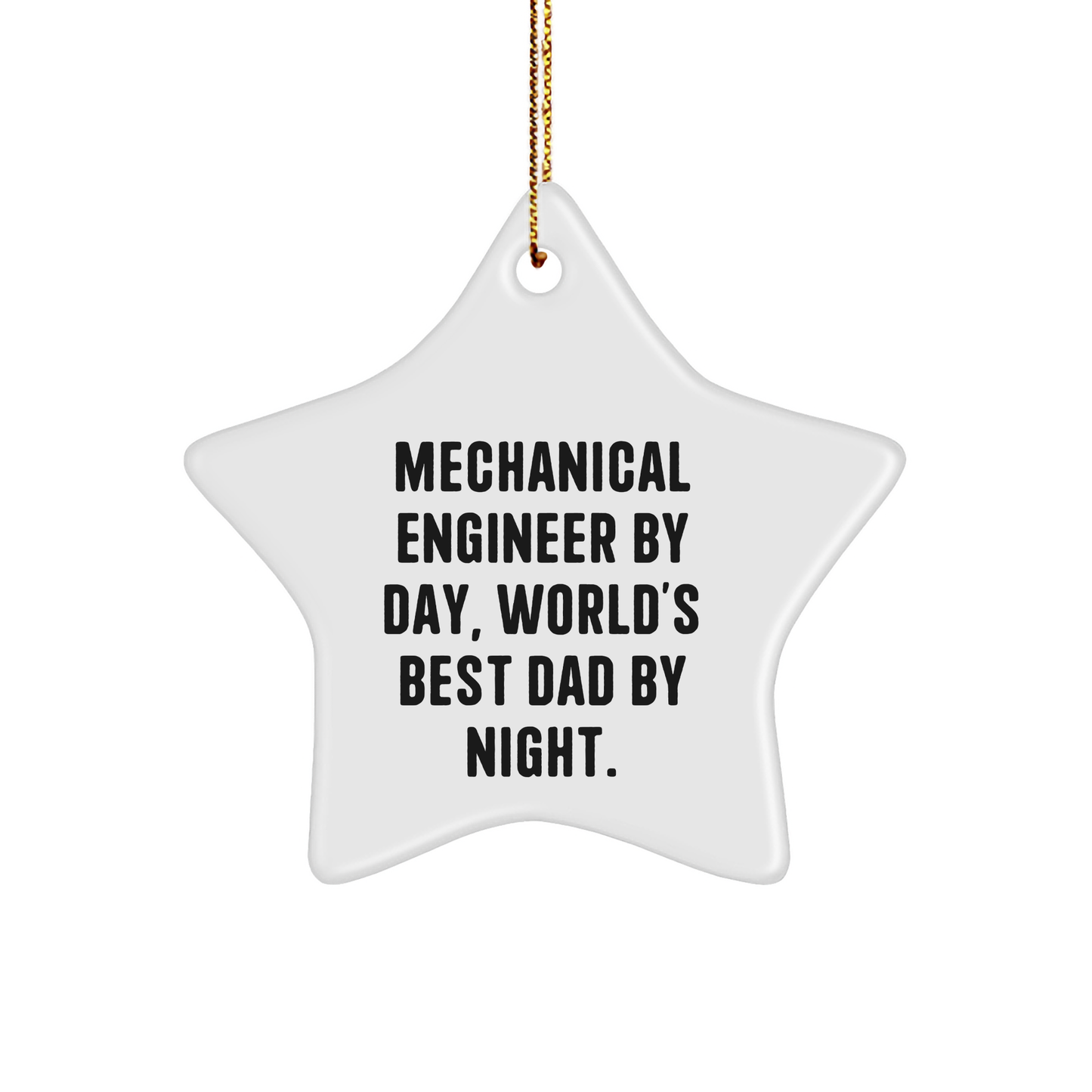 Mechanical Engineer Gifts by Day, Star Ornament by Night, Funny Christmas Decorations for Men, Women, and Friends from Gifts from World's Best Dad - Image 1