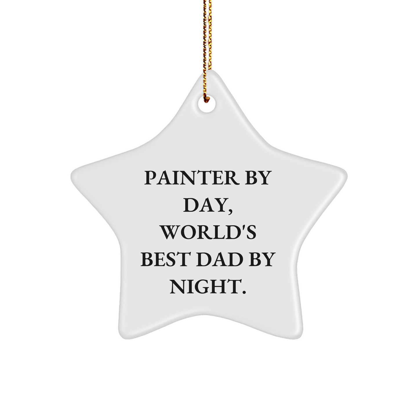 Painter Gifts, Funny Star Ornament for Painter By Day, World's Best Dad By Night - Christmas Unique Gifts from Family to Painter - Image 1