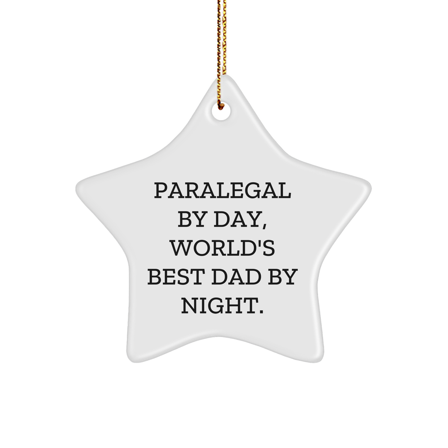 Paralegal Gifts, Star Ornament, Funny Quote - 'Paralegal By Day, World's Best Dad By Night.' Gifts from Mom to Paralegal, Unique Christmas Unique Gifts - Image 1