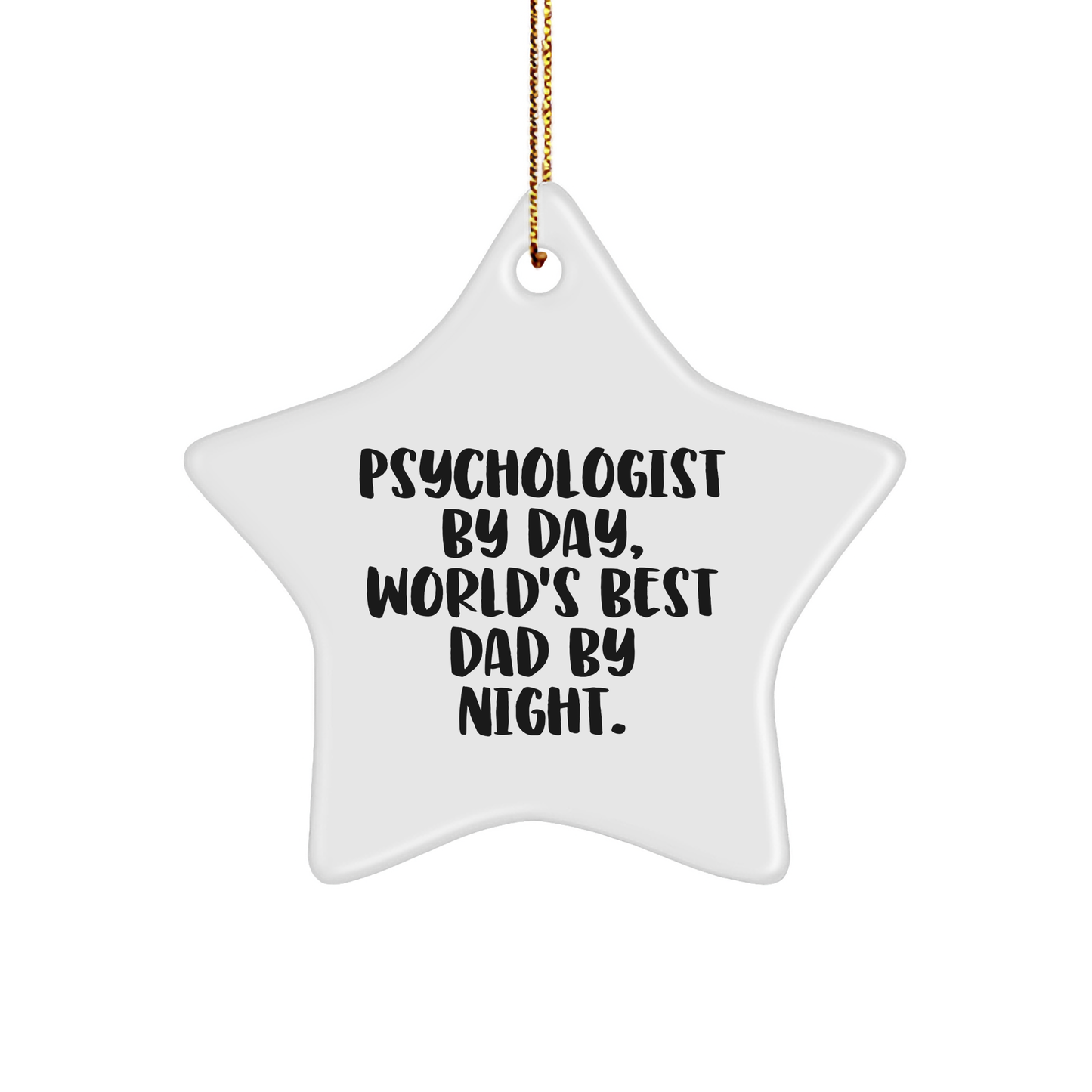 Psychologist Gifts from Men to World's Best Dad By Day, Star Ornament for Christmas, Funny Quote - Image 1