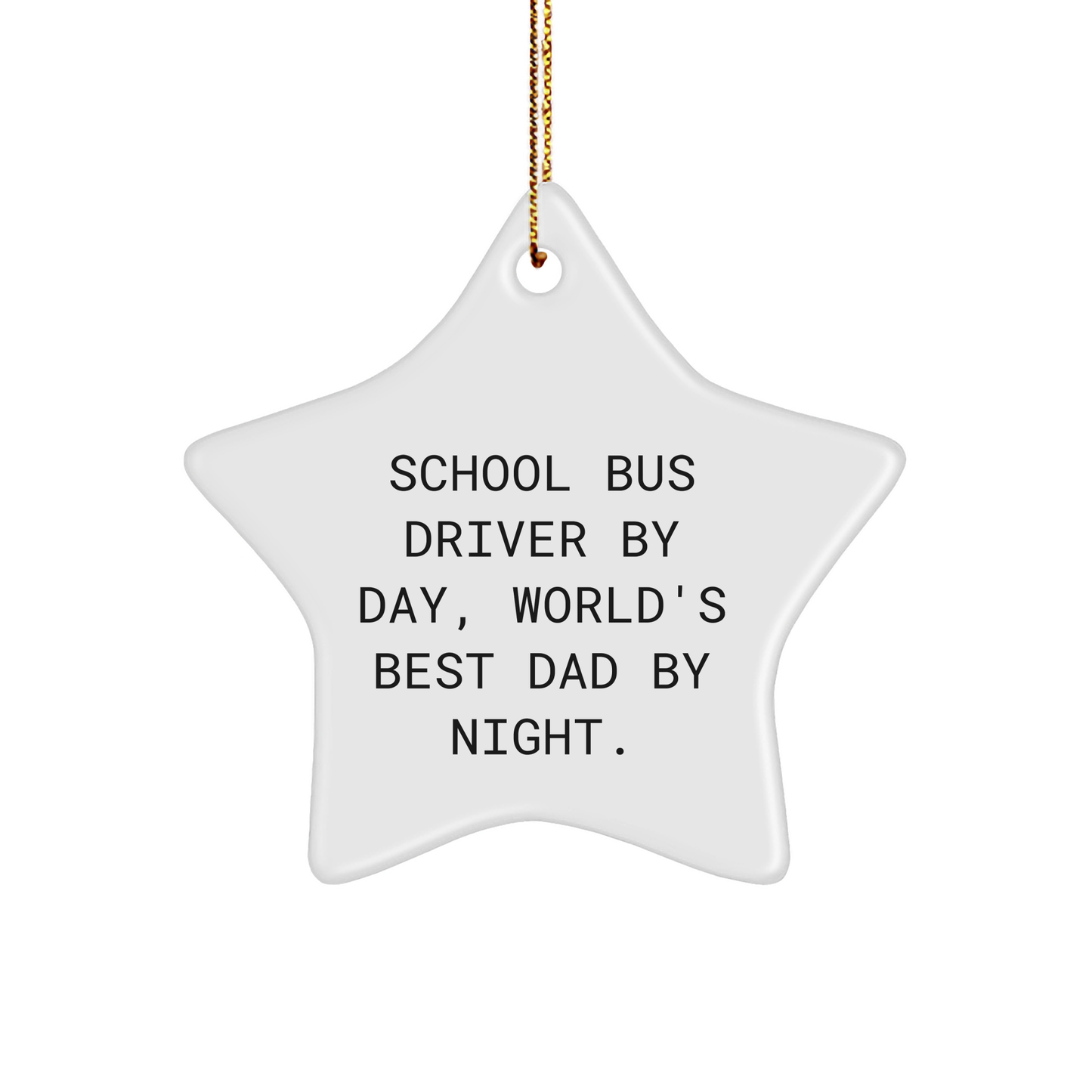 School Bus Driver Star Ornament, Funny Quote Gifts from Men to School Bus Driver, Star Ornament for Christmas, School Bus Driver Gifts - Image 1