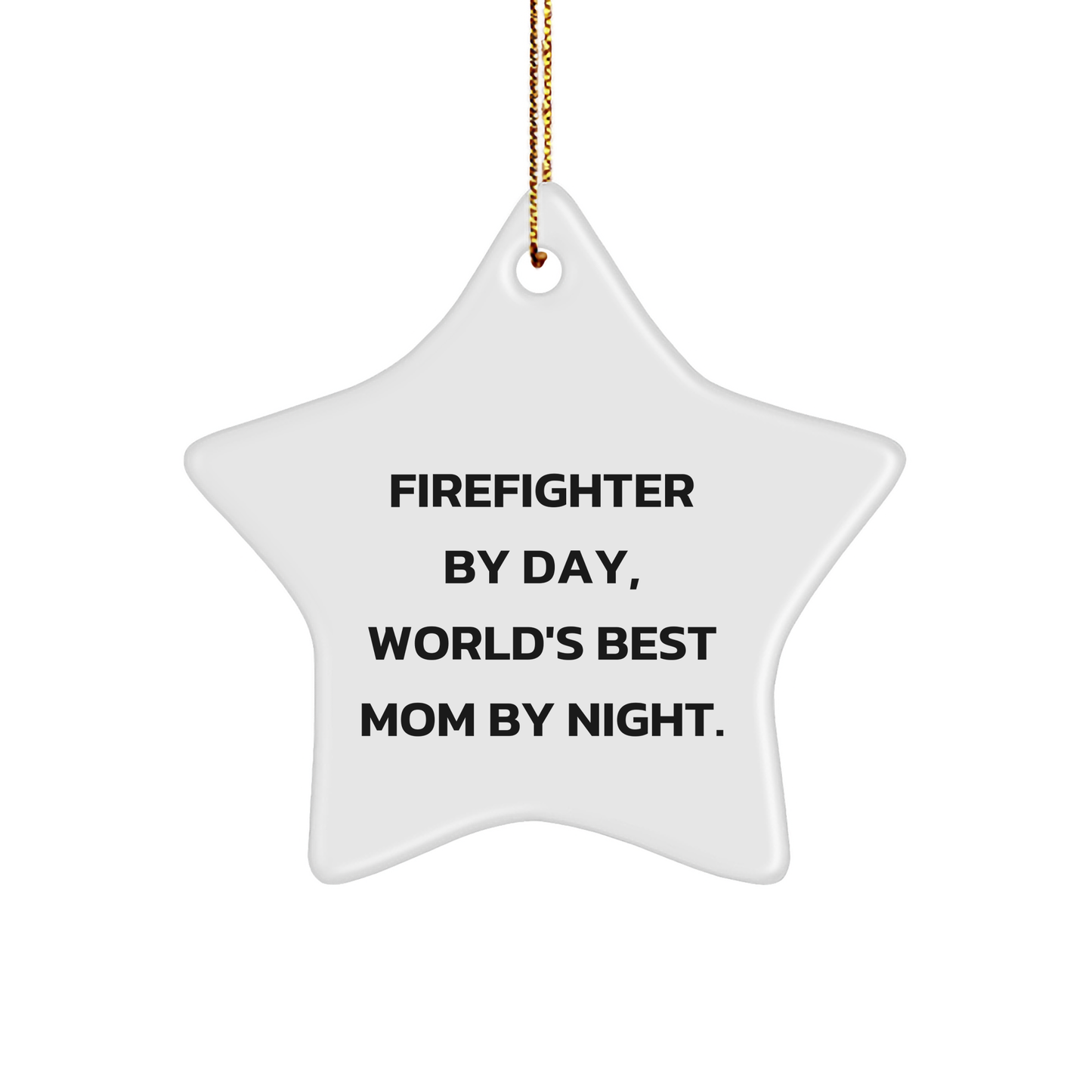 Firefighter Gifts from Family - Star Ornament, Funny Quote, Christmas Unique Gifts for Firefighter By Day, World's Best Mom By Night. - Image 1