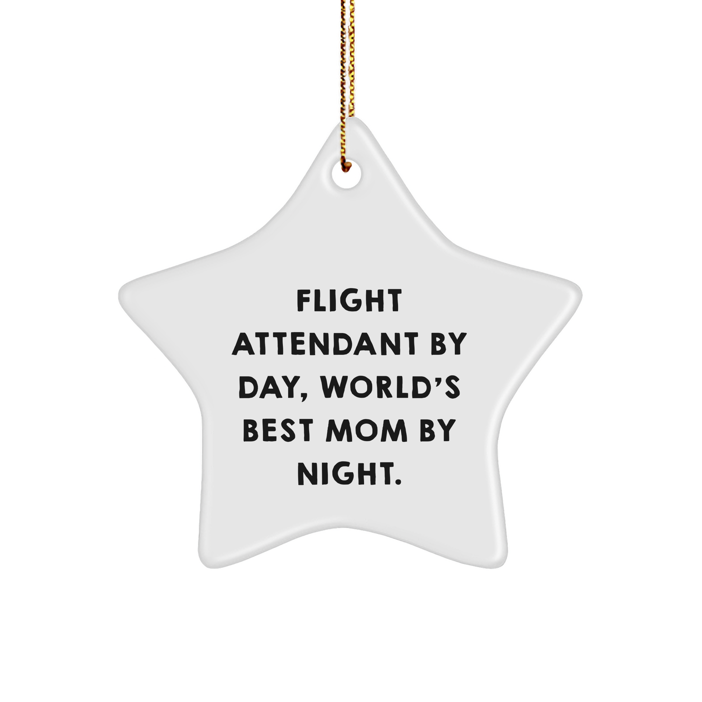 Flight Attendant Gifts, Funny Star Ornament, 'Flight Attendant By Day, World's Best Mom By Night.' for Coworkers, Family, and Friends - Christmas Unique Presents - Image 1