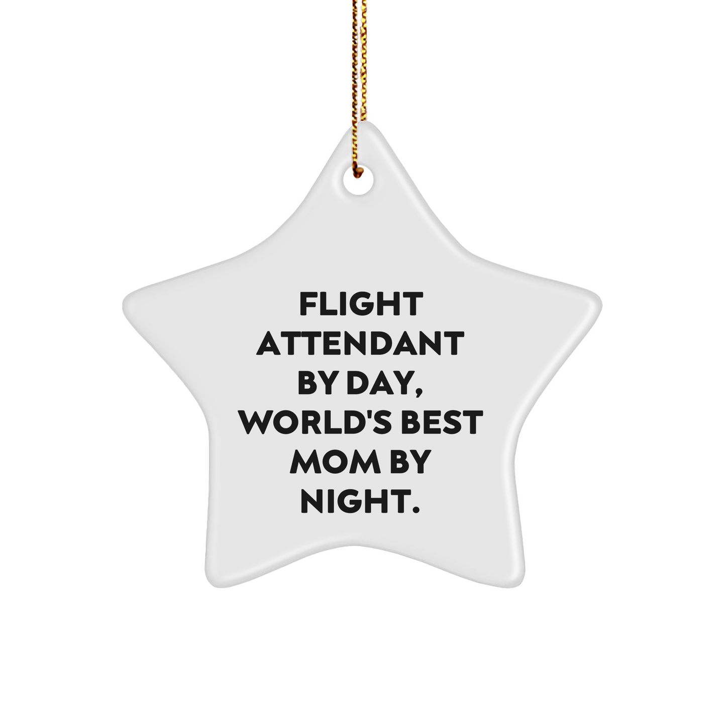 Flight Attendant Gifts from Friends - Christmas Star Ornament, 'Flight Attendant By Day, World's Best Mom By Night.' Quote, White Star Shaped Decoration - Image 1