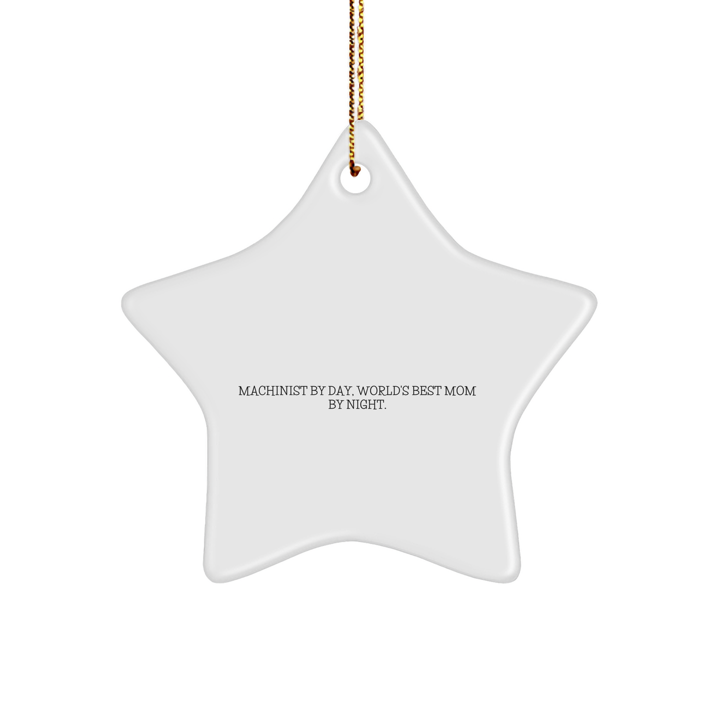 Machinist Gifts from Men - Star Ornament, Funny Quote, Christmas Unique Gifts for World's Best Mom - Image 1