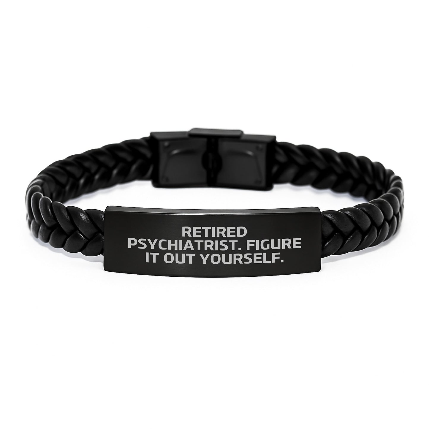 Funny Psychiatrist Gifts from Men to Birthday Interlaced Leather Bracelet Worn by Retired Psychiatrists - 'Figure It Out Yourself.' Quote - Image 1