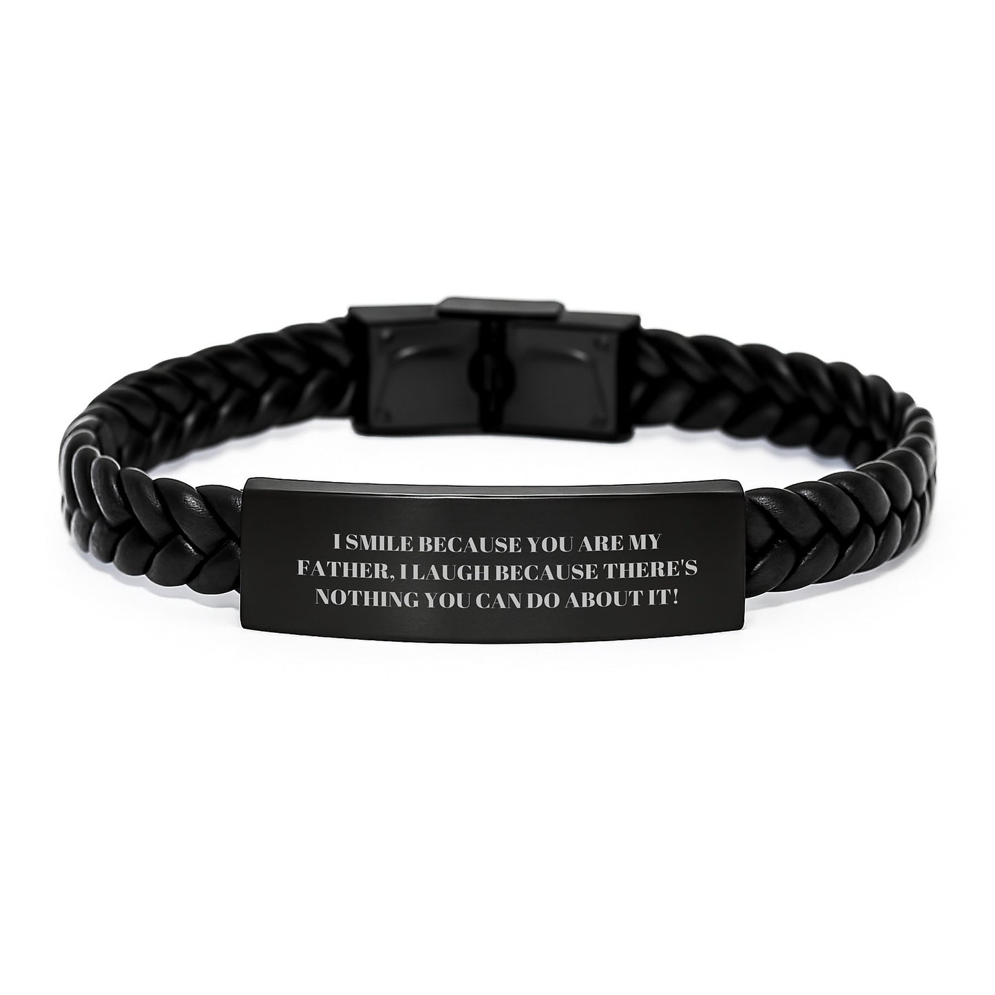 Funny Father Gifts, Interlaced Leather Bracelet, Graduation Unique Gifts from Men to Father, 'I Smile Because You Are My Father, I Laugh Because There's Nothing You Can Do About It!' - Image 1