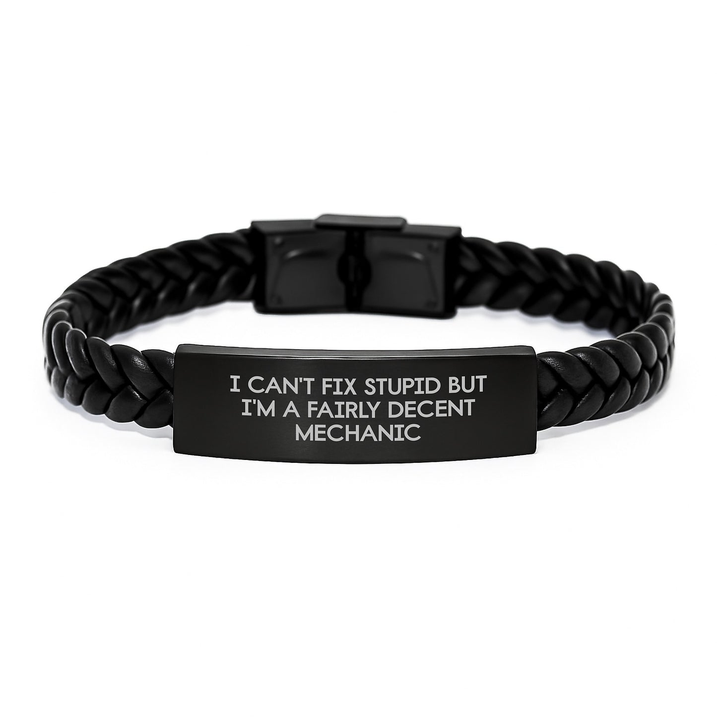 Funny Mechanic Gifts for Graduation - Interlaced Leather Bracelet from Friends or Family with Quote 'I Can't Fix Stupid But I'm A Fairly Decent Mechanic' - Image 1