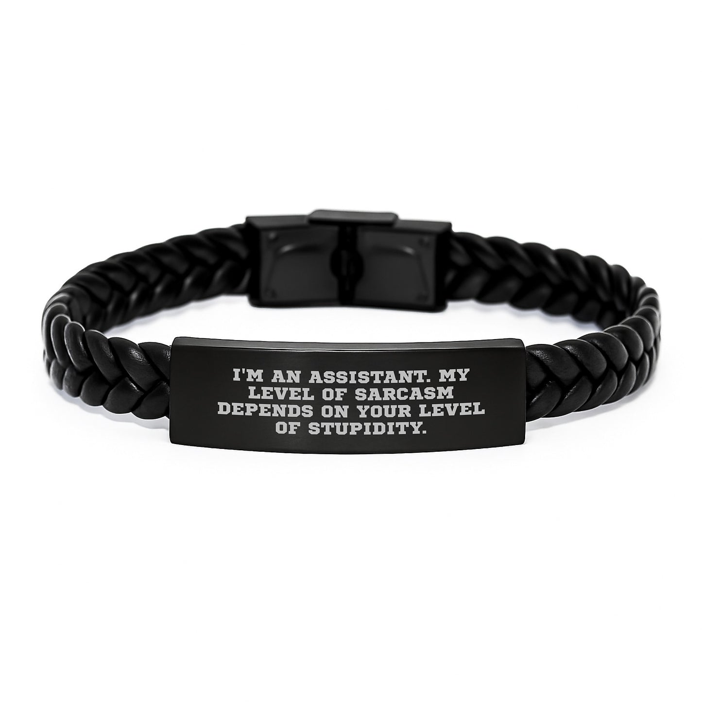 Funny Assistant Gifts from Friends for Graduation Unique Interlaced Leather Bracelet - 'I'm An Assistant. My Level Of Sarcasm Depends On Your Level Of Stupidity.' - Image 1