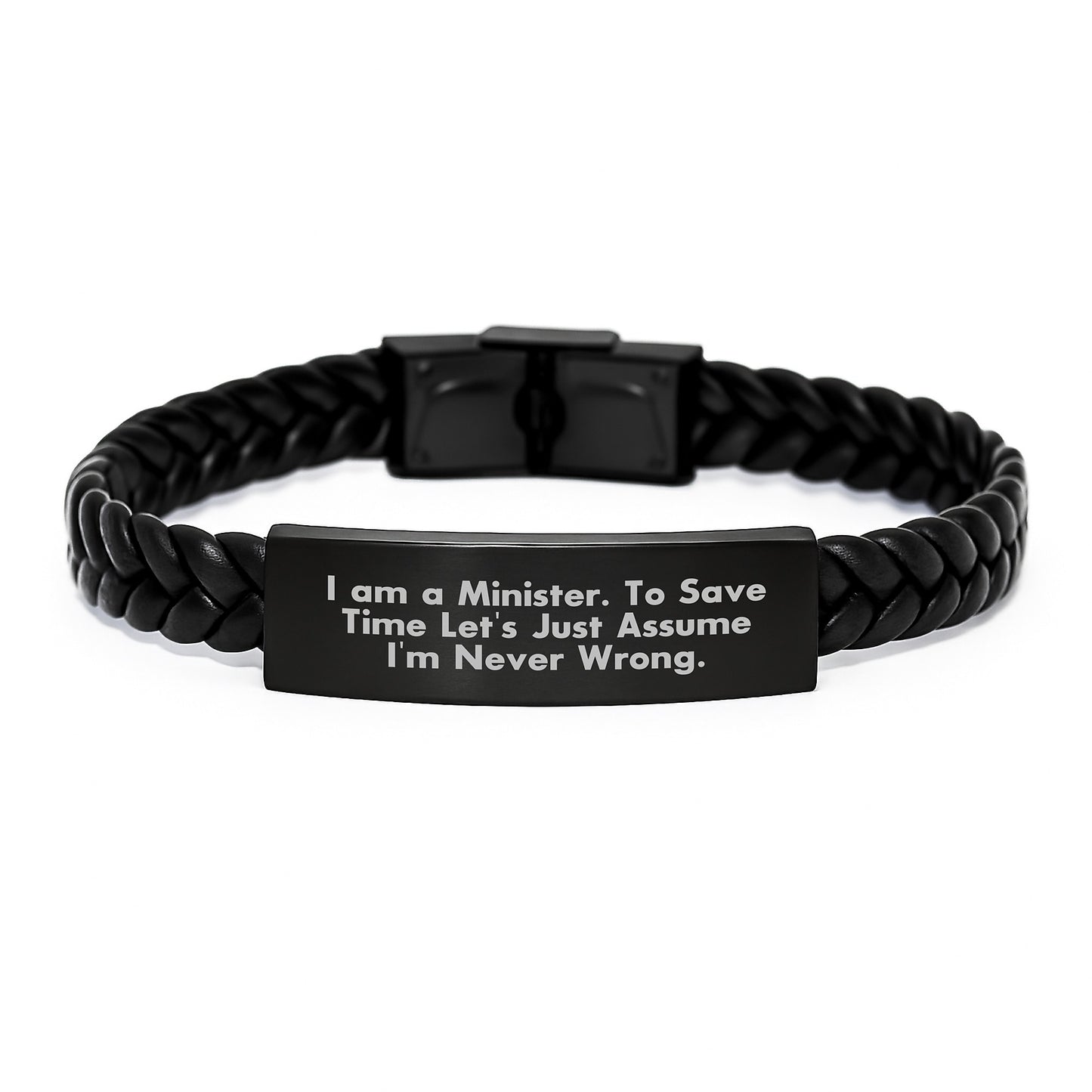 Minister's Humorous Interlaced Leather Birthday Unique Gift from Friends, Coworkers, or Family - 'I Am A Minister. To Save Time Let's Just Assume I'm Never Wrong.' - Image 1