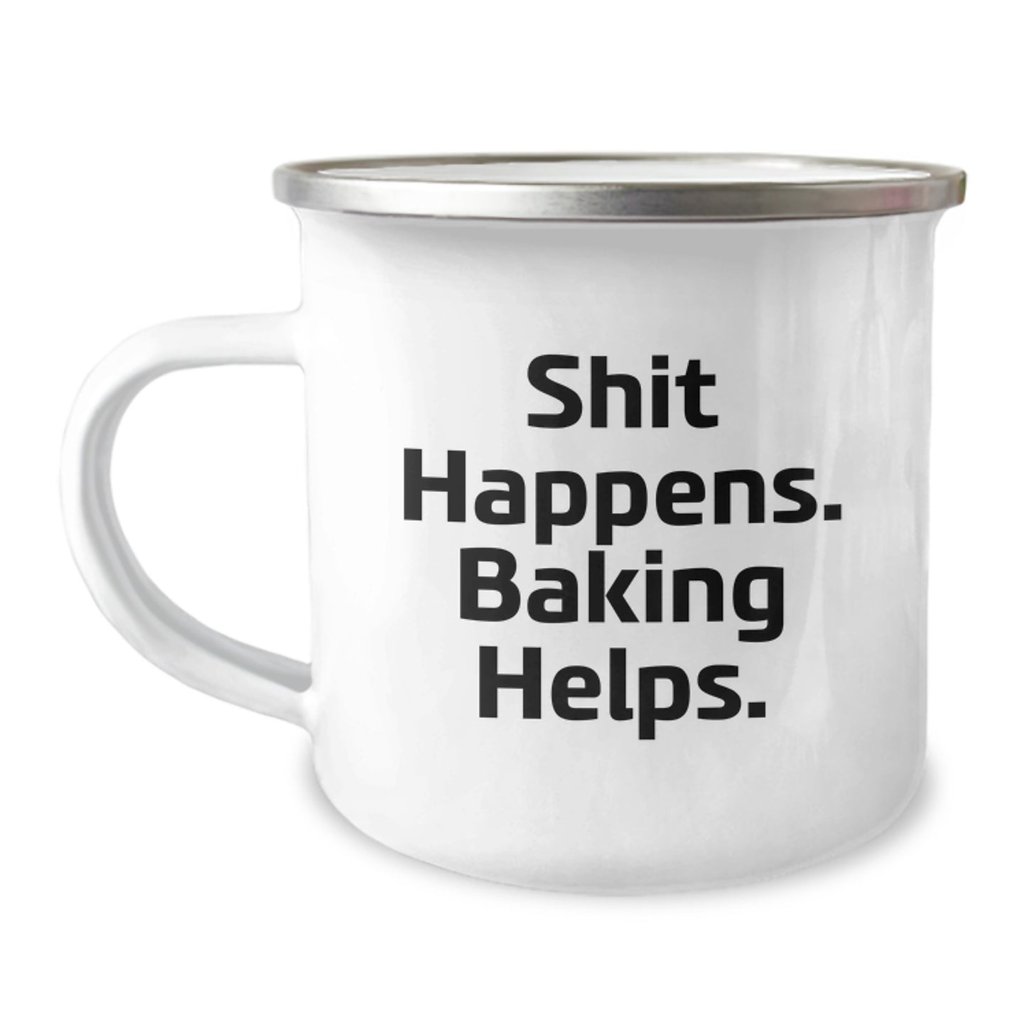Baking Enthusiasts' Camping Mug, Funny Gift for Friends, 'Shit Happens. Baking Helps.' - Perfect Birthday Unique Gift for Women from Family - Image 1
