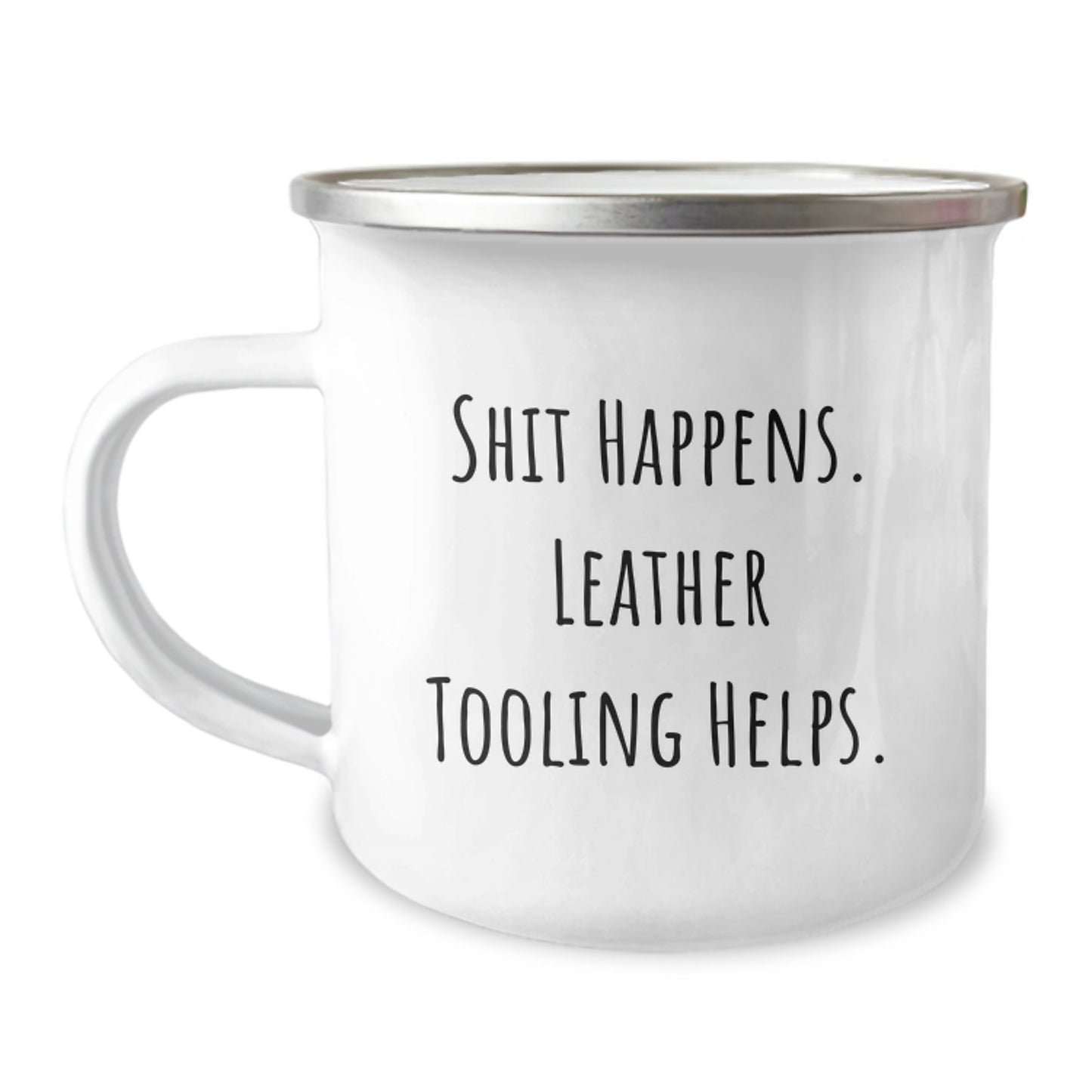 Funny Leather Tooling Gifts from Friends for Birthday Camping Mugs - 'Shit Happens. Leather Tooling Helps.' - Image 1
