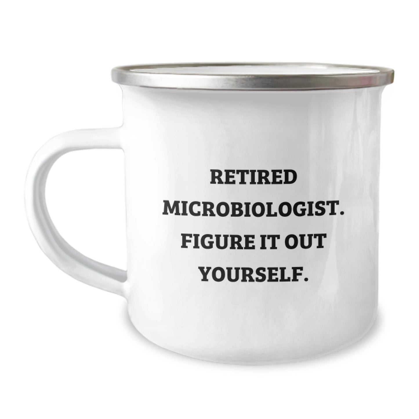 Funny Microbiologist Gifts - 'Retired Microbiologist. Figure It Out Yourself.' Camping Mug for Birthday, Gifts from Friends to Microbiologists - Image 1