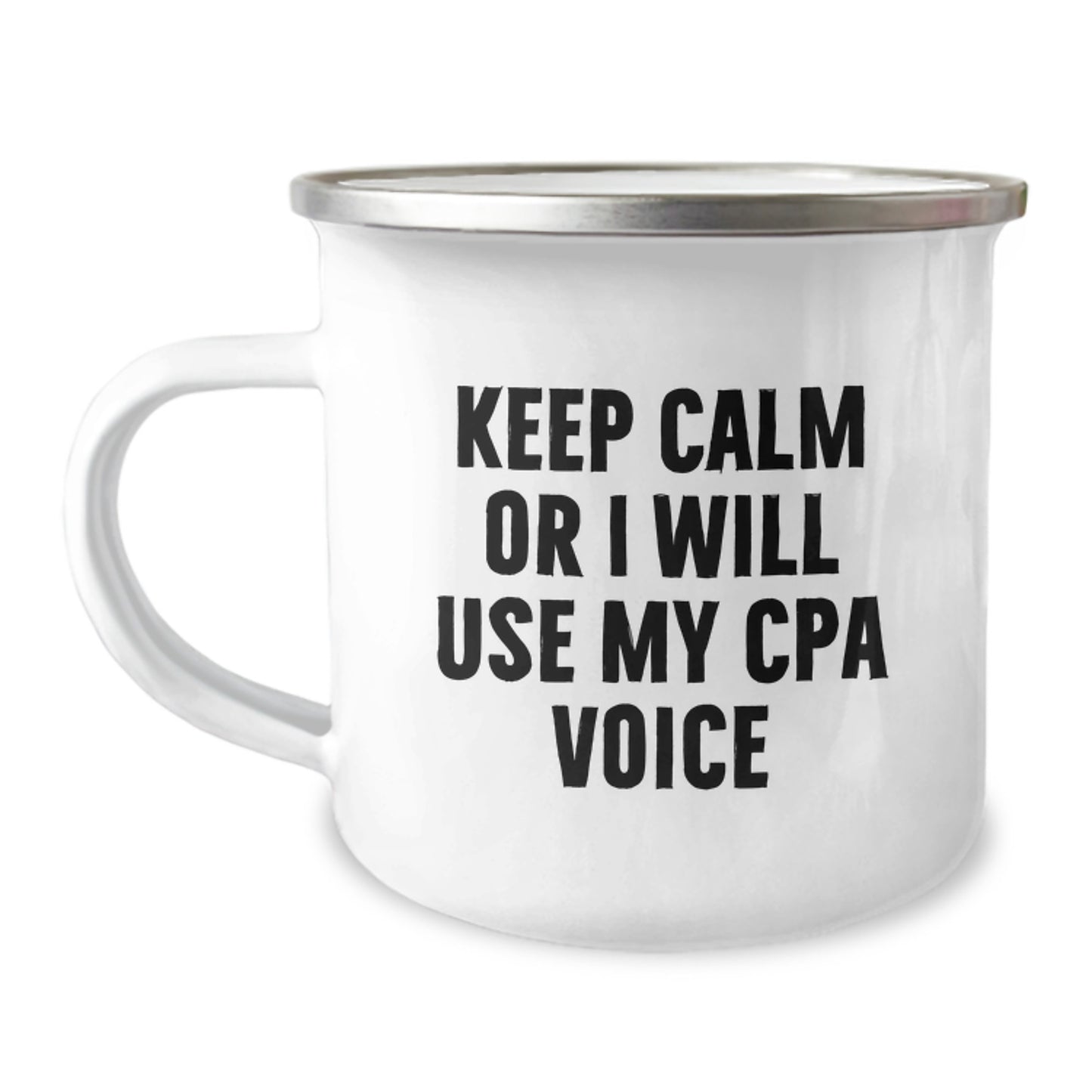 Funny CPA Camping Mug Gifts from Friends - 'Keep Calm Or I Will Use My CPA Voice', Birthday Unique Gifts for CPA - Image 1