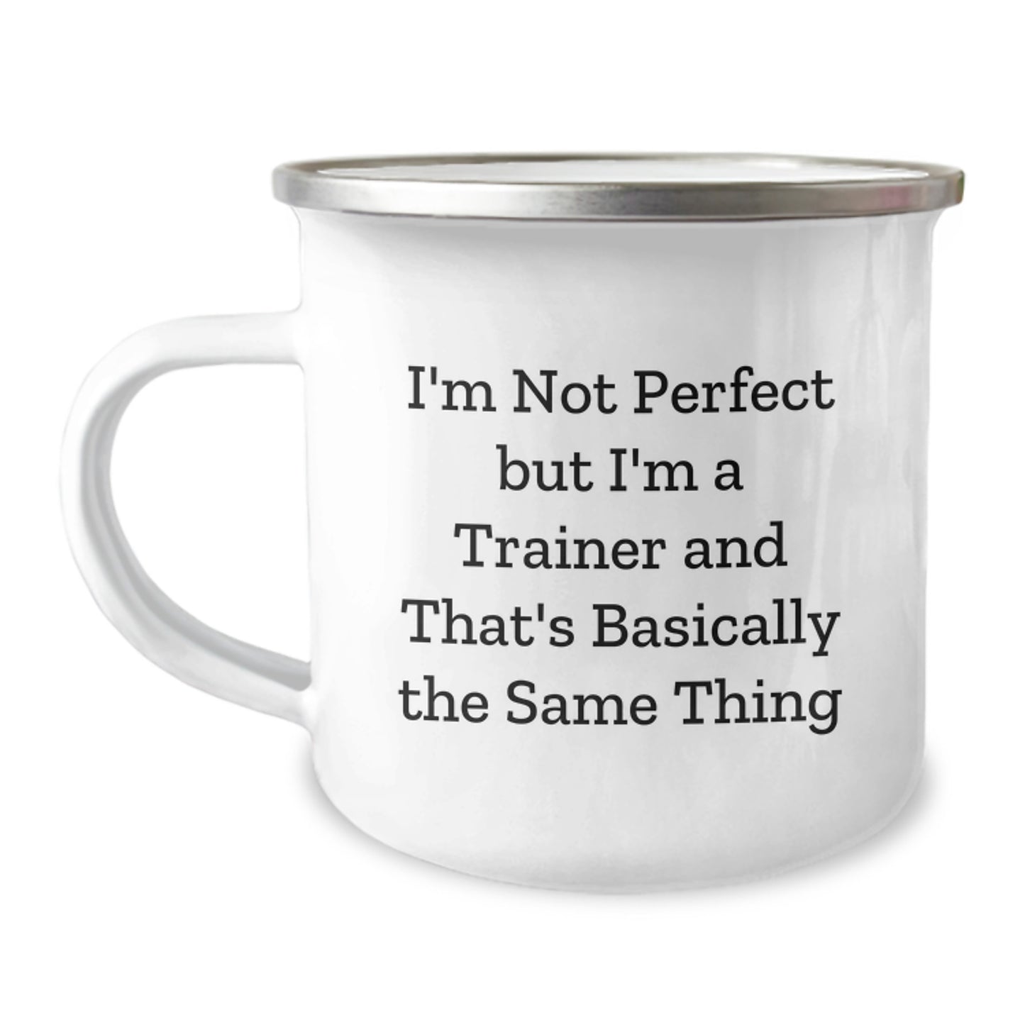 Funny Trainer Gifts from Friends for Graduation - I'm Not Perfect But I'm A Trainer And That's Basically The Same Thing Camping Mug - Image 1