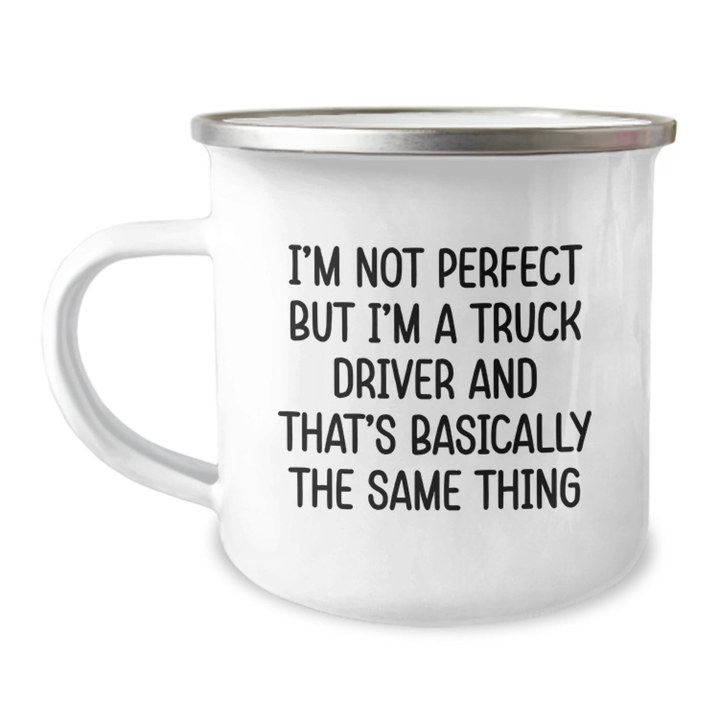 Funny Truck Driver Gifts from Friends Unique 12 oz Camping Mug, I'm Not Perfect But I'm A Truck Driver And That's Basically The Same Thing Quote, Gifts for Men, Women, Coworkers, Family - Image 1