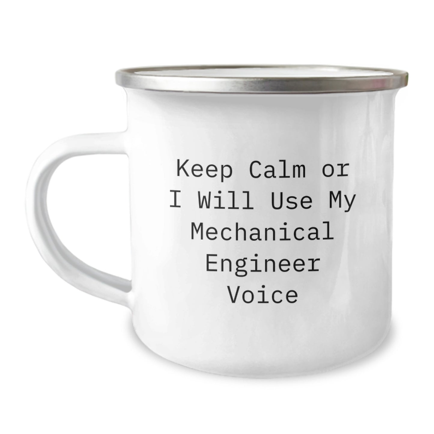 Funny Mechanical Engineer Gifts from Friends for Graduation - Keep Calm Or I Will Use My Mechanical Engineer Voice - 12 oz Camping Mug - Image 1