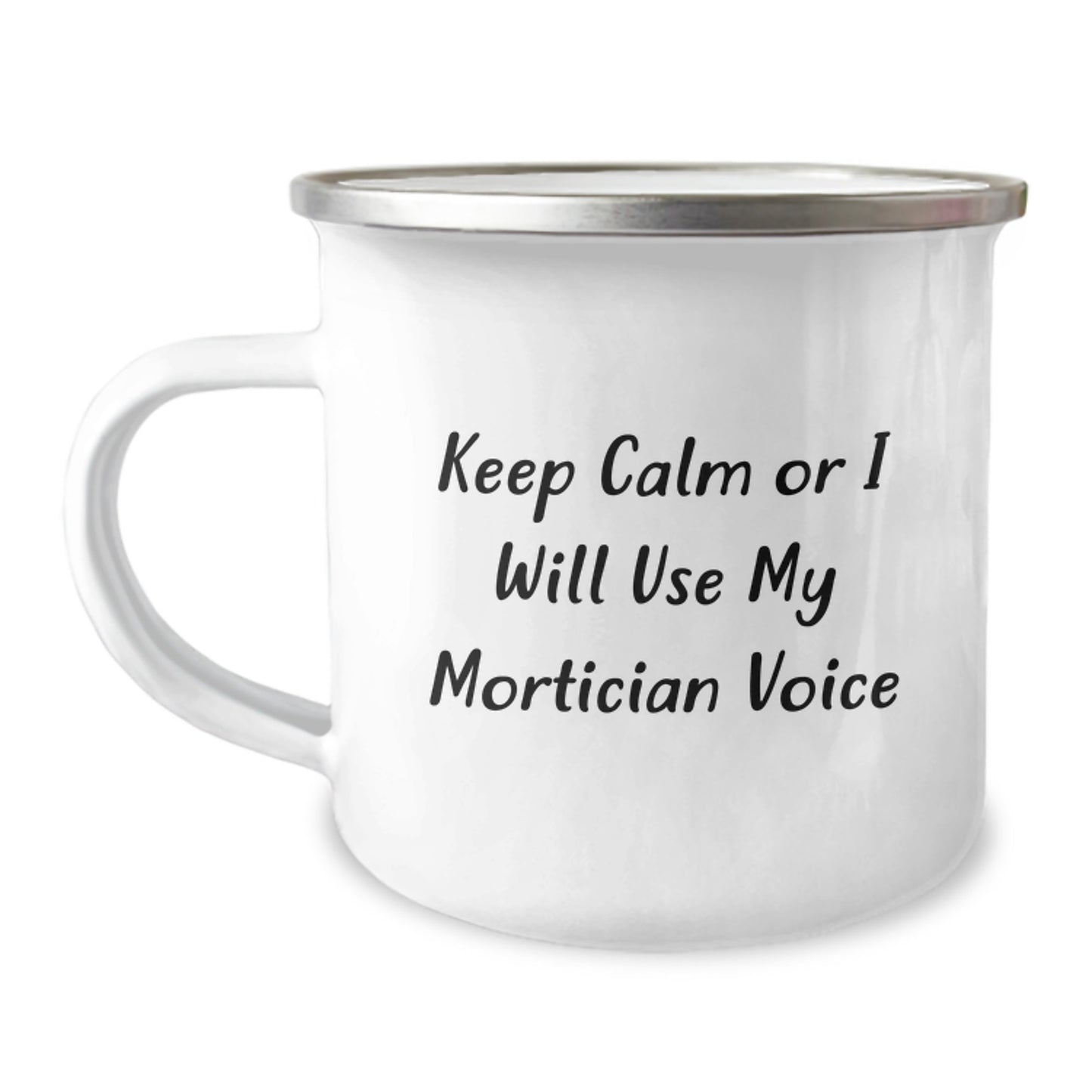 Funny Mortician Gifts from Men, Mortician Camping Mug for Birthday, 'Keep Calm Or I Will Use My Mortician Voice', Unique Mortician Humor, Stainless Steel with Enamel Finish, 12 oz Capacity - Image 1