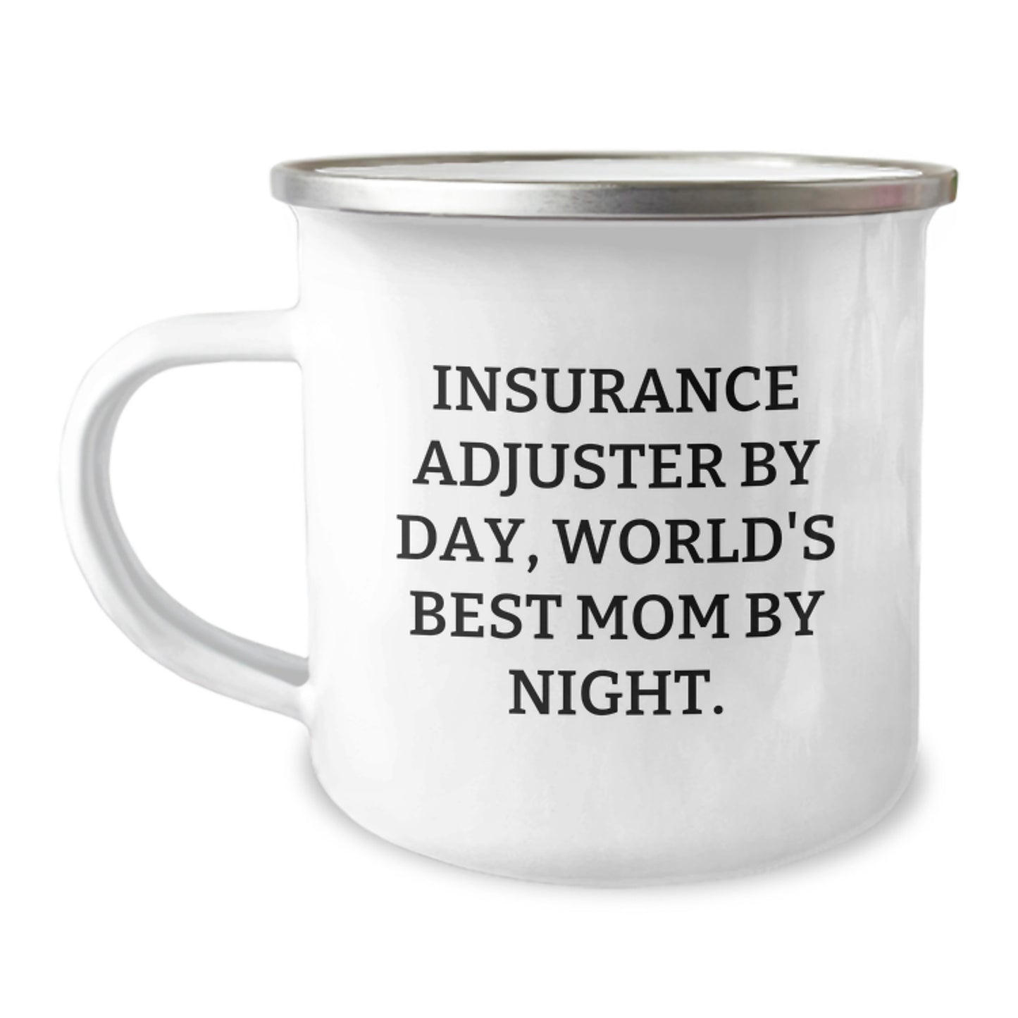Insurance Adjuster Gifts, Funny Quote, Graduation Unique Gifts from Mom, 12 oz Camping Mug for Insurance Adjuster By Day, World's Best Mom By Night. - Image 1