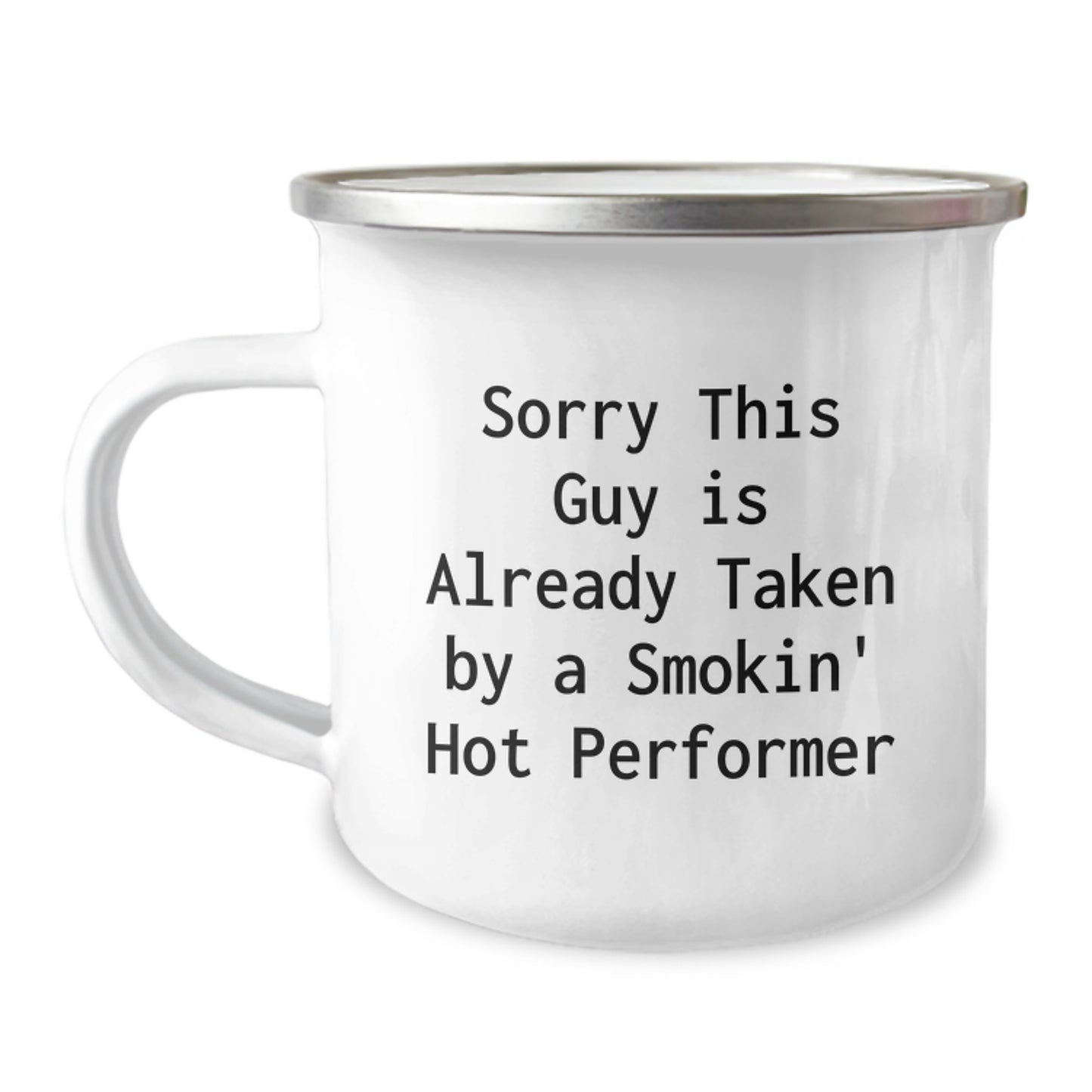Funny Performer Gifts from Friends, Gifts for Performer on Birthday - Sorry This Guy Is Already Taken By A Smokin' Hot Performer Camping Mug - Image 1