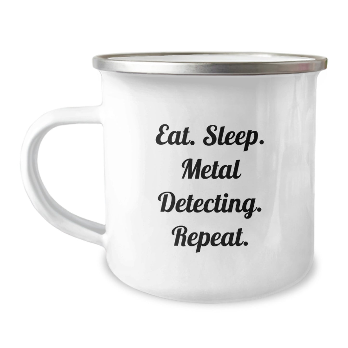 Metal Detecting Camping Mug, Eat. Sleep. Metal Detecting. Repeat., Funny Graduation Gifts for Metal Detecting Enthusiasts, Gifts from Men, Gifts for Metal Detecting Friends - Image 1