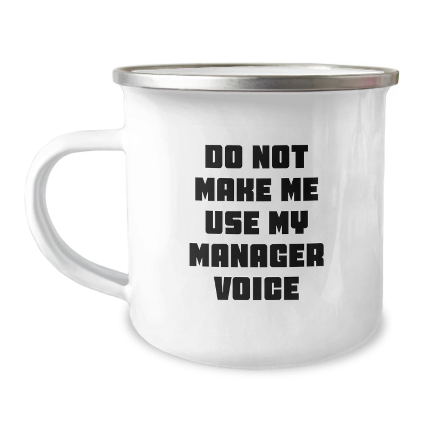 Funny Manager Camping Mug, Gifts from Friends or Family for Graduation - 'Do Not Make Me Use My Manager Voice' - Image 1