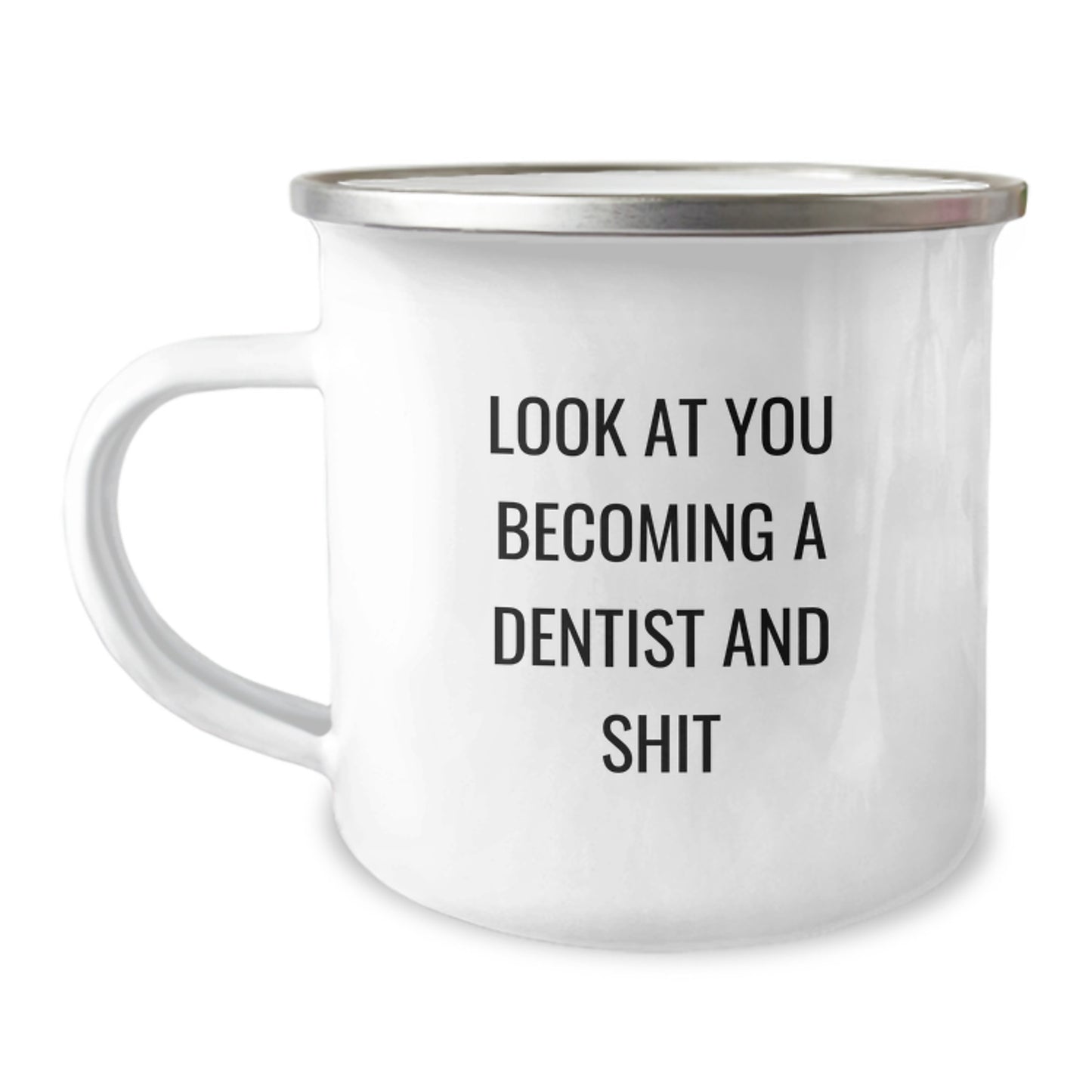 Funny Dentist Gifts, Look At You Becoming A Dentist And Shit, Camping Mug for Graduation, Gifts from Family to Dentist - Image 1