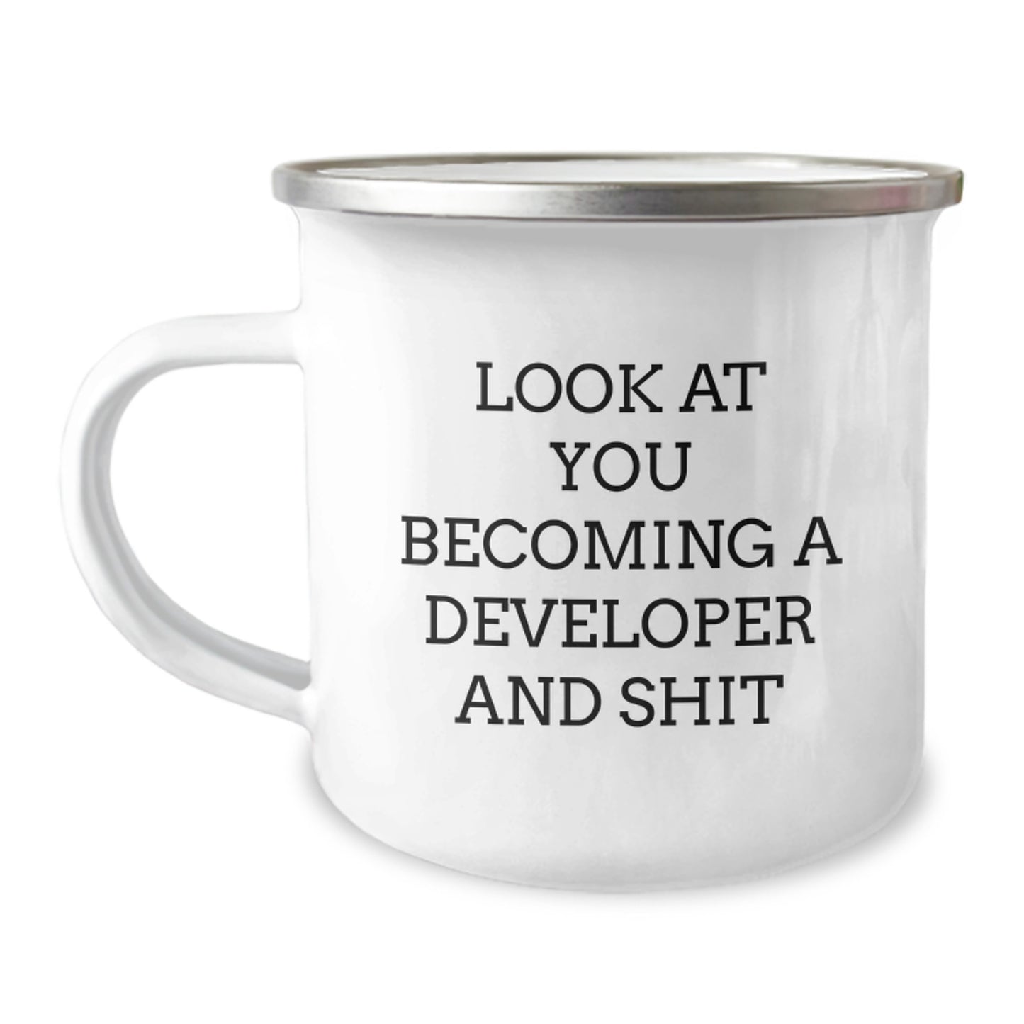 Funny Developer Gifts, Camping Mug for Graduation, 'Look At You Becoming A Developer And Shit' Quote, Gifts from Men to Developer Friends, Unique Graduation Gifts - Image 1