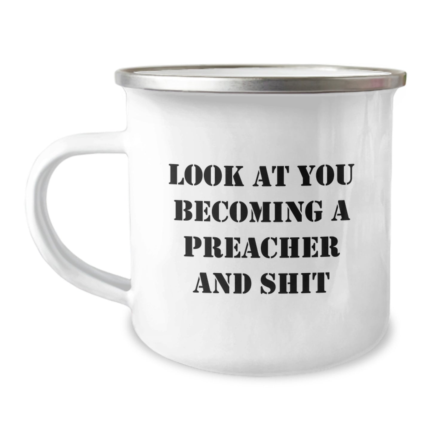Funny Preacher Gifts, 'Look At You Becoming A Preacher And Shit' Camping Mug for Him, Unique Graduation Gift from Friends, Coworkers, Family - Image 1