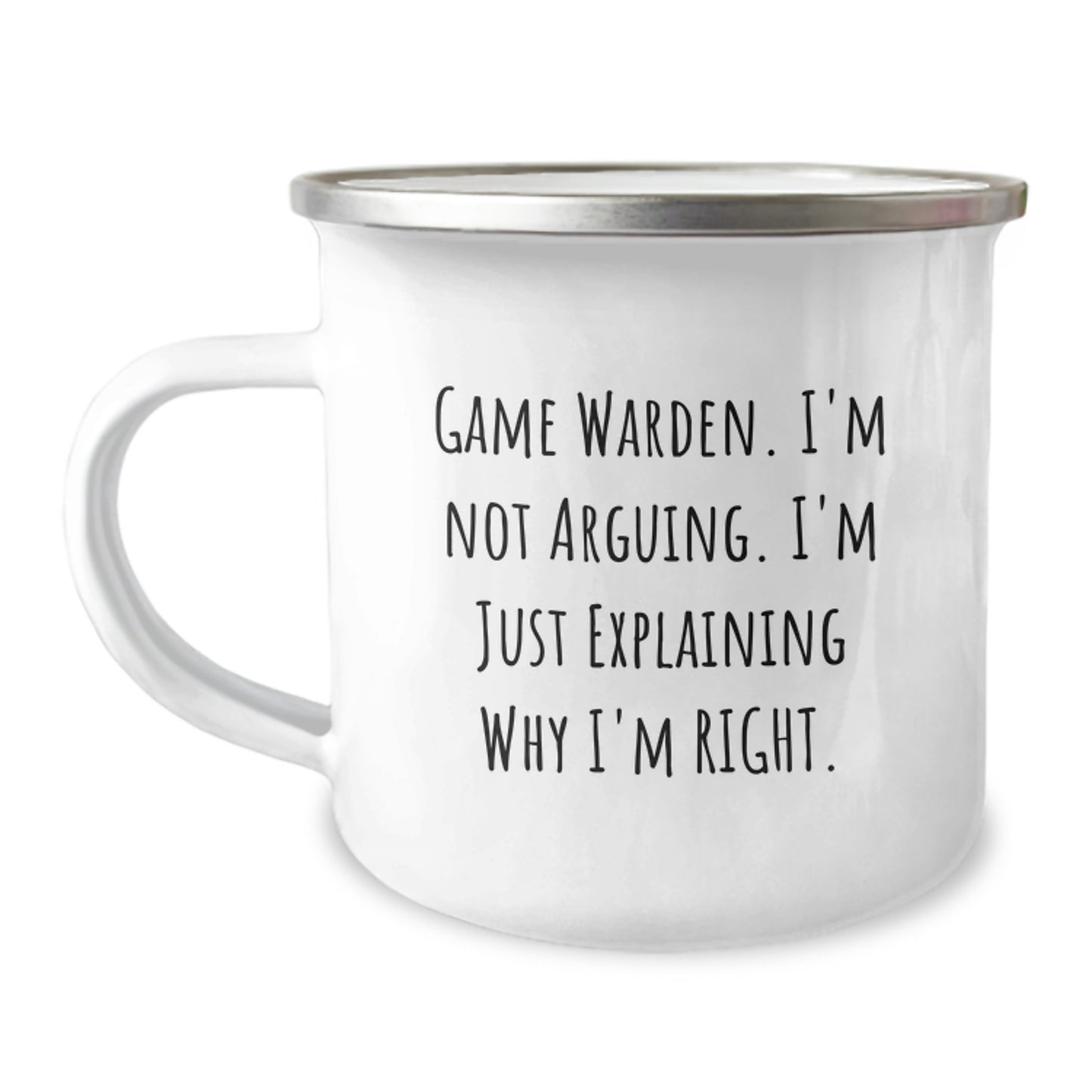 Game Warden Humor Gifts from Friends - Camping Mug with 'I'm Not Arguing. I'm Just Explaining Why I'm Right.' - Inspirational Graduation Unique Gifts - Image 1