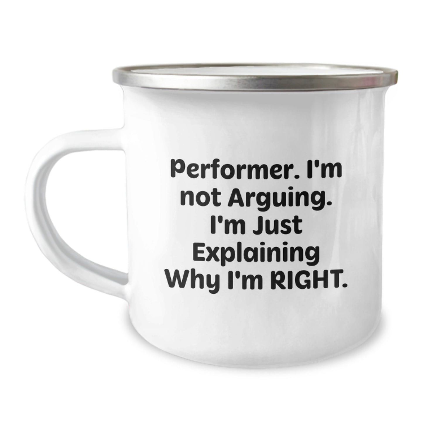 Funny Performer Gifts from Friends for Men Camping Mug, 'I'm Not Arguing. I'm Just Explaining Why I'm Right.' Graduation Unique Gifts - Image 1