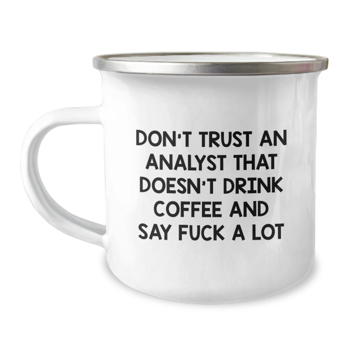 Funny Analyst Gifts, Camping Mug for Graduation, 'Don't Trust An Analyst That Doesn't Drink Coffee And Say F--k A Lot' Quote, Gifts from Friends to Coworkers - Image 1