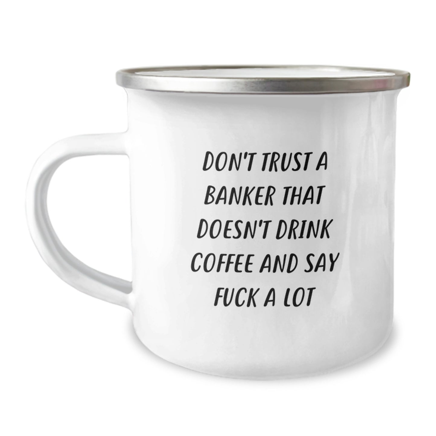 Banker Gifts from Friends - Funny Camping Mug for Graduation, Don't Trust A Banker That Doesn't Drink Coffee, Unique Gifts for Banker, Men, or Coworkers - Image 1