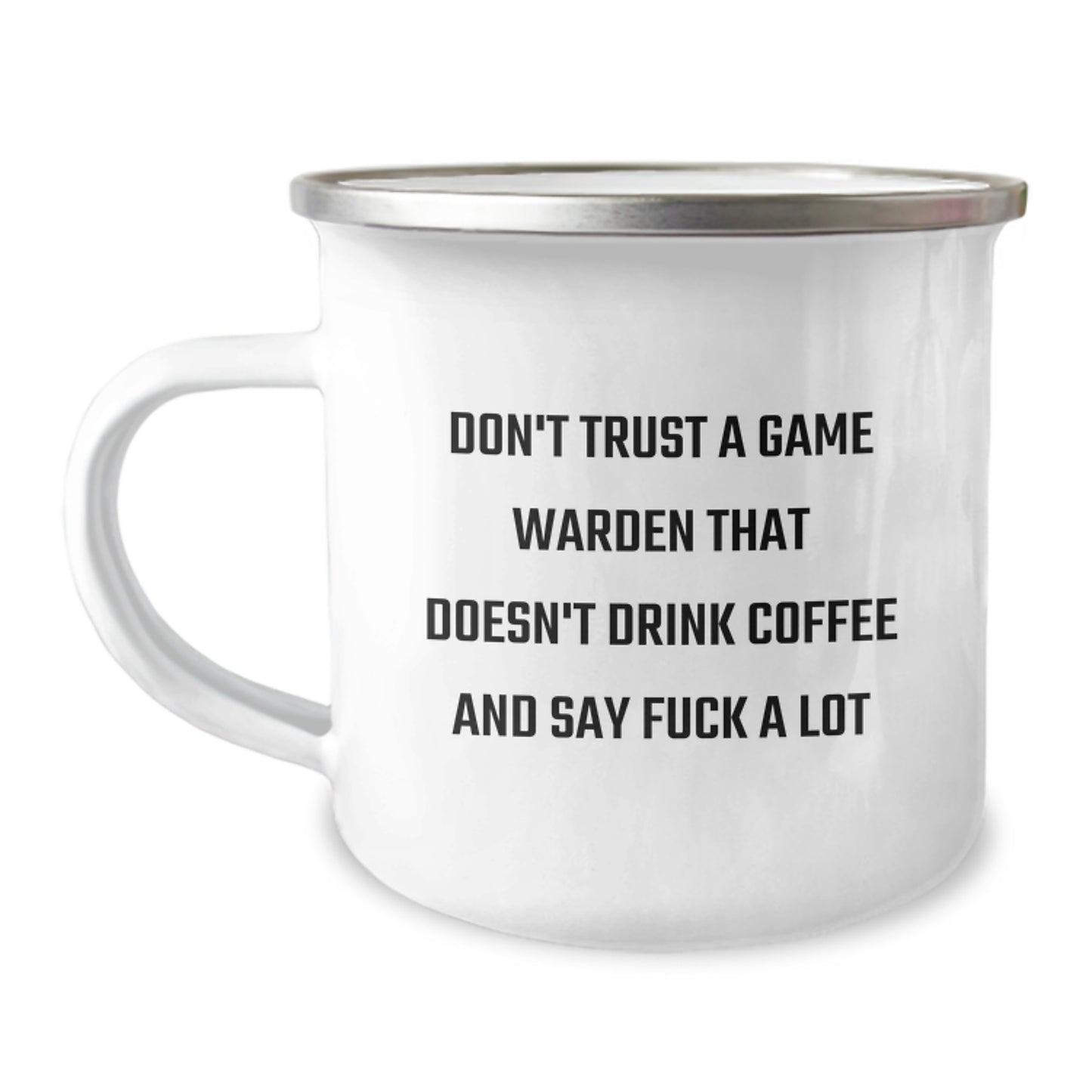 Funny Game Warden Gifts, Don't Trust A Game Warden That Doesn't Drink Coffee And Say 'F--k A Lot', 12 oz Camping Mug for Graduation, Gifts from Friends, Gifts for Game Wardens - Image 1