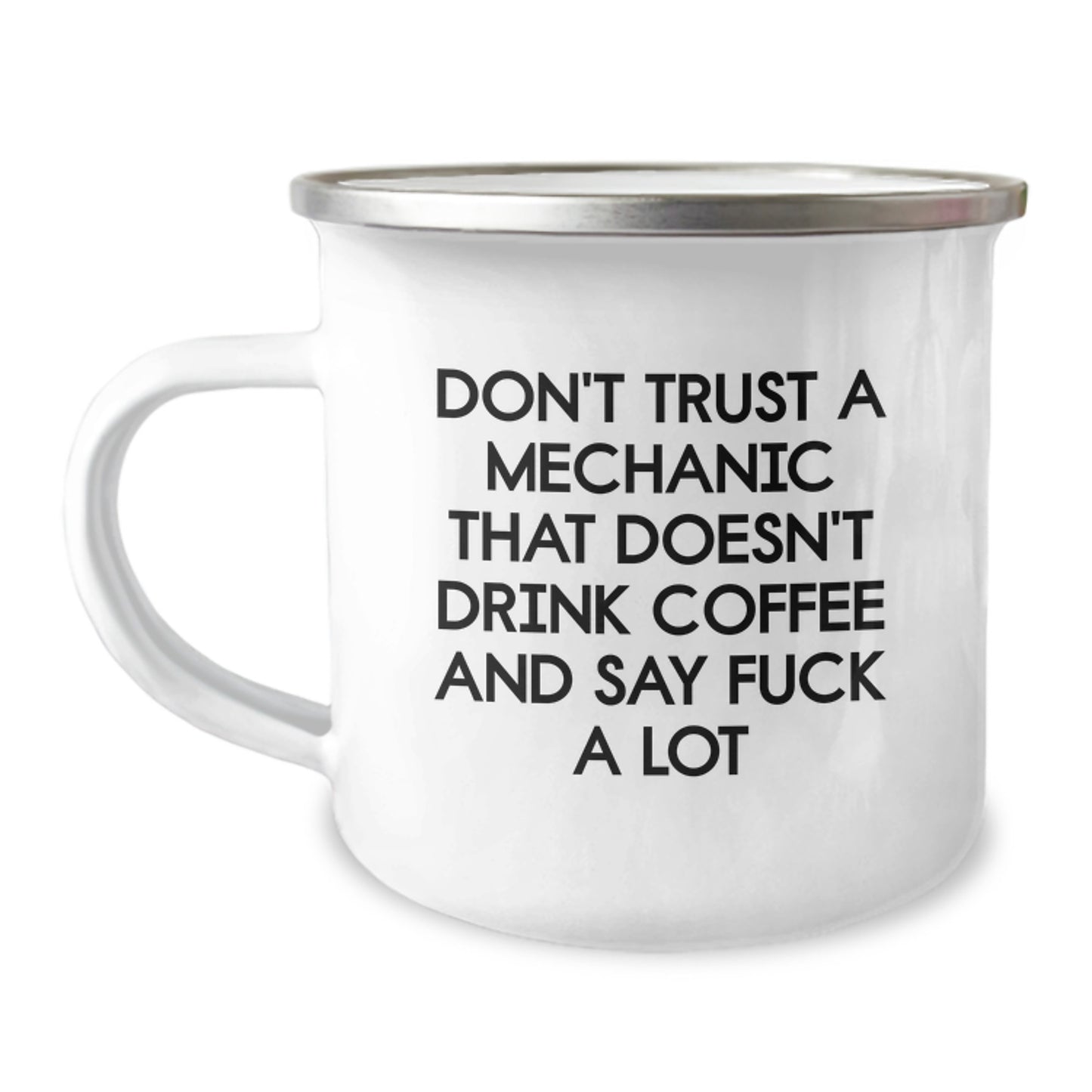 Funny Mechanic Gifts from Friends to Mechanic Graduates, Camping Mug for Men, 'Don't Trust A Mechanic That Doesn't Drink Coffee And Say F--k A Lot', 12 oz Stainless Steel Enamel Finish - Image 1